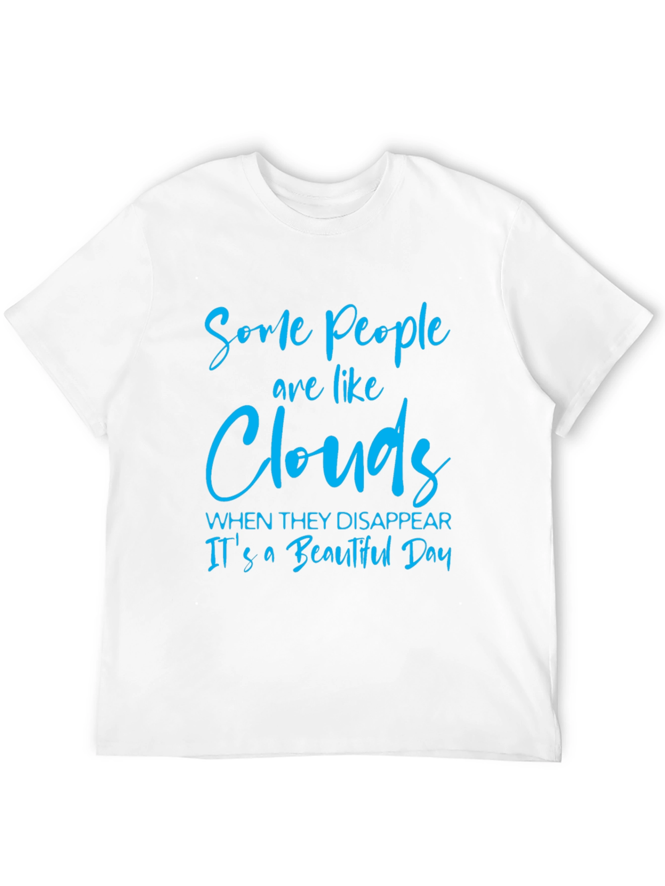 Black Some People are Like Clouds T-Shirt view 12
