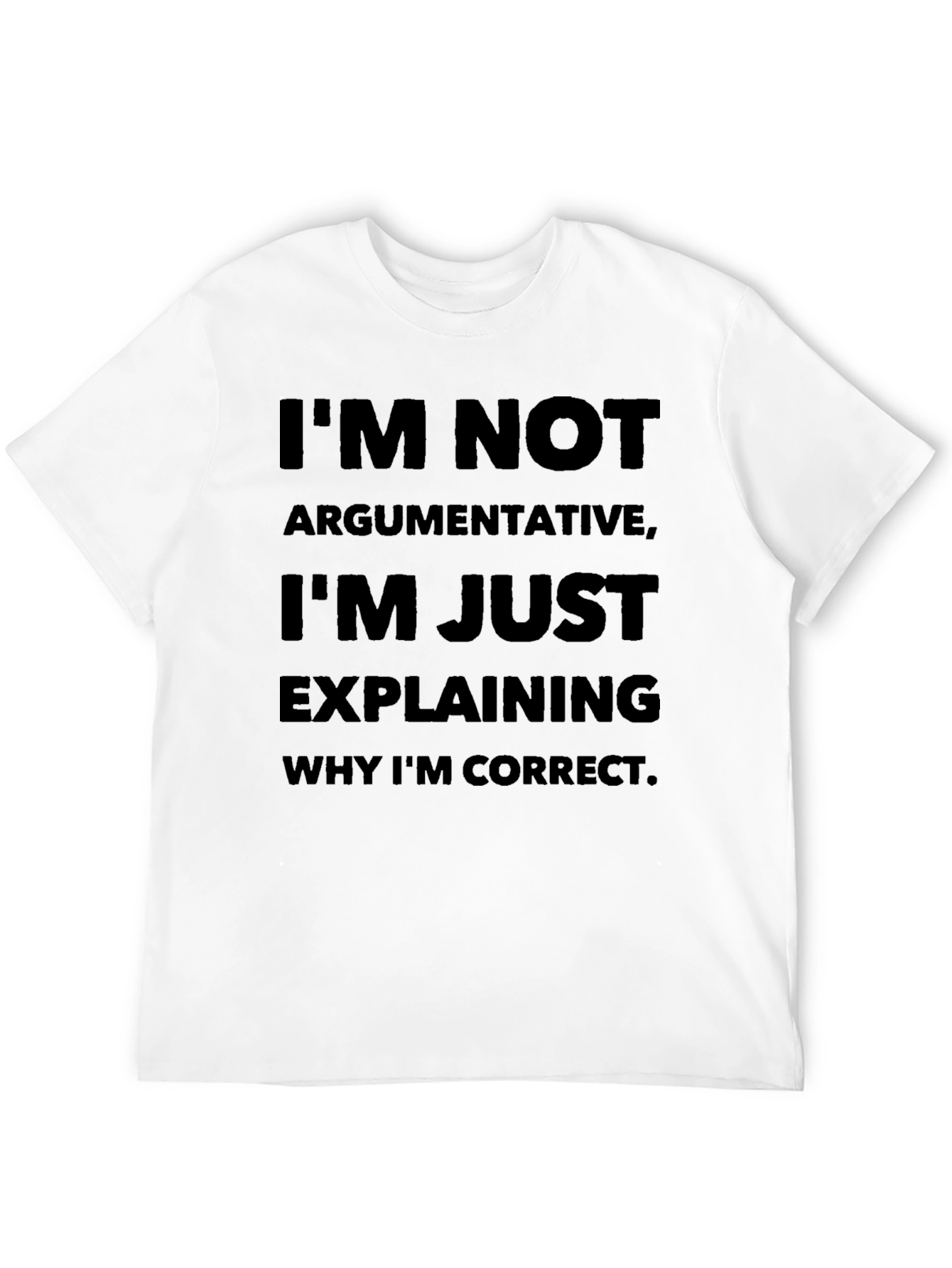 Black I'm Not Argumentative T-Shirt view 12