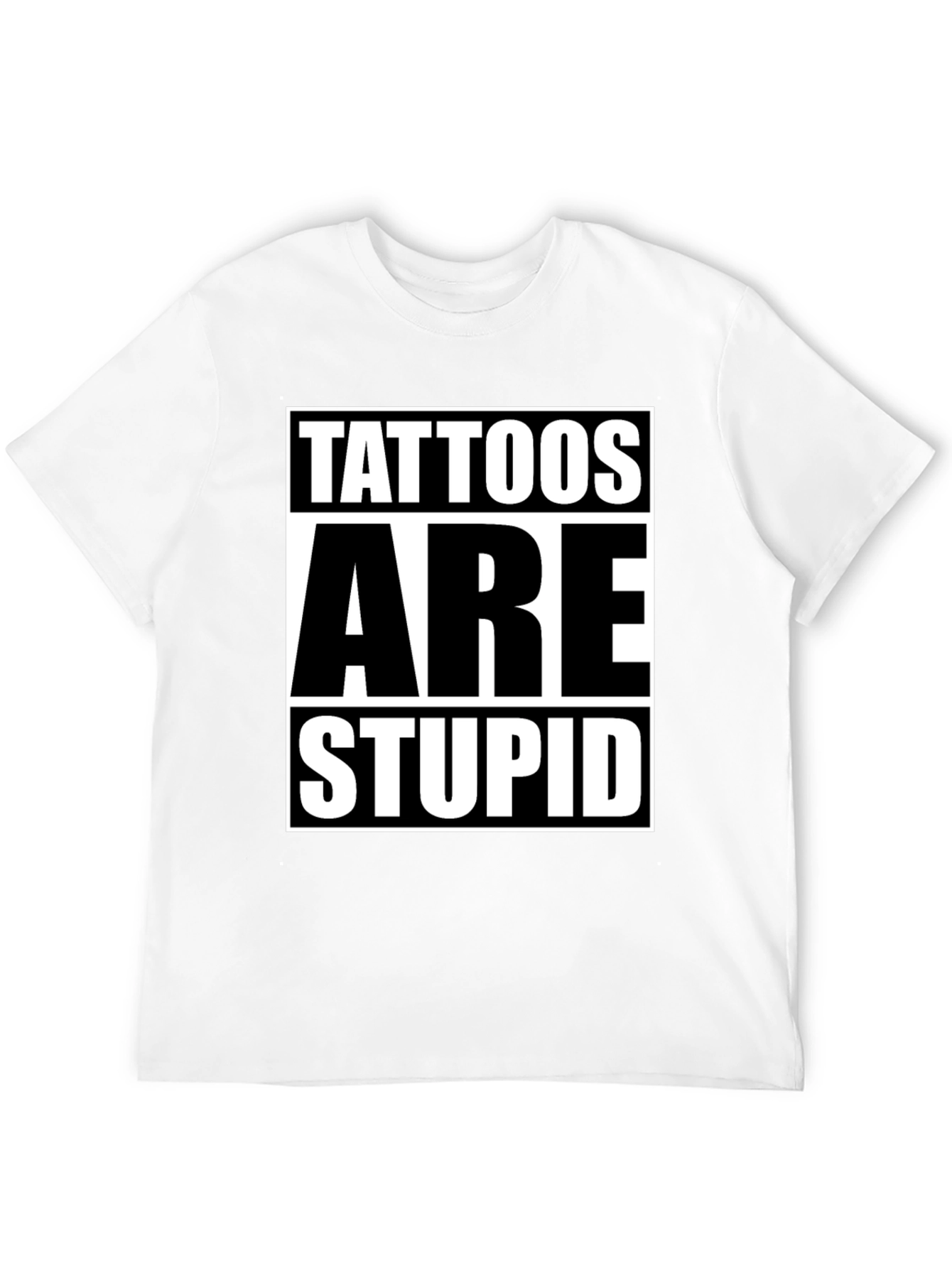 Black Tattoos Are Stupid Graphic Tee - Anti Tattoo Humor T-Shirt view 12