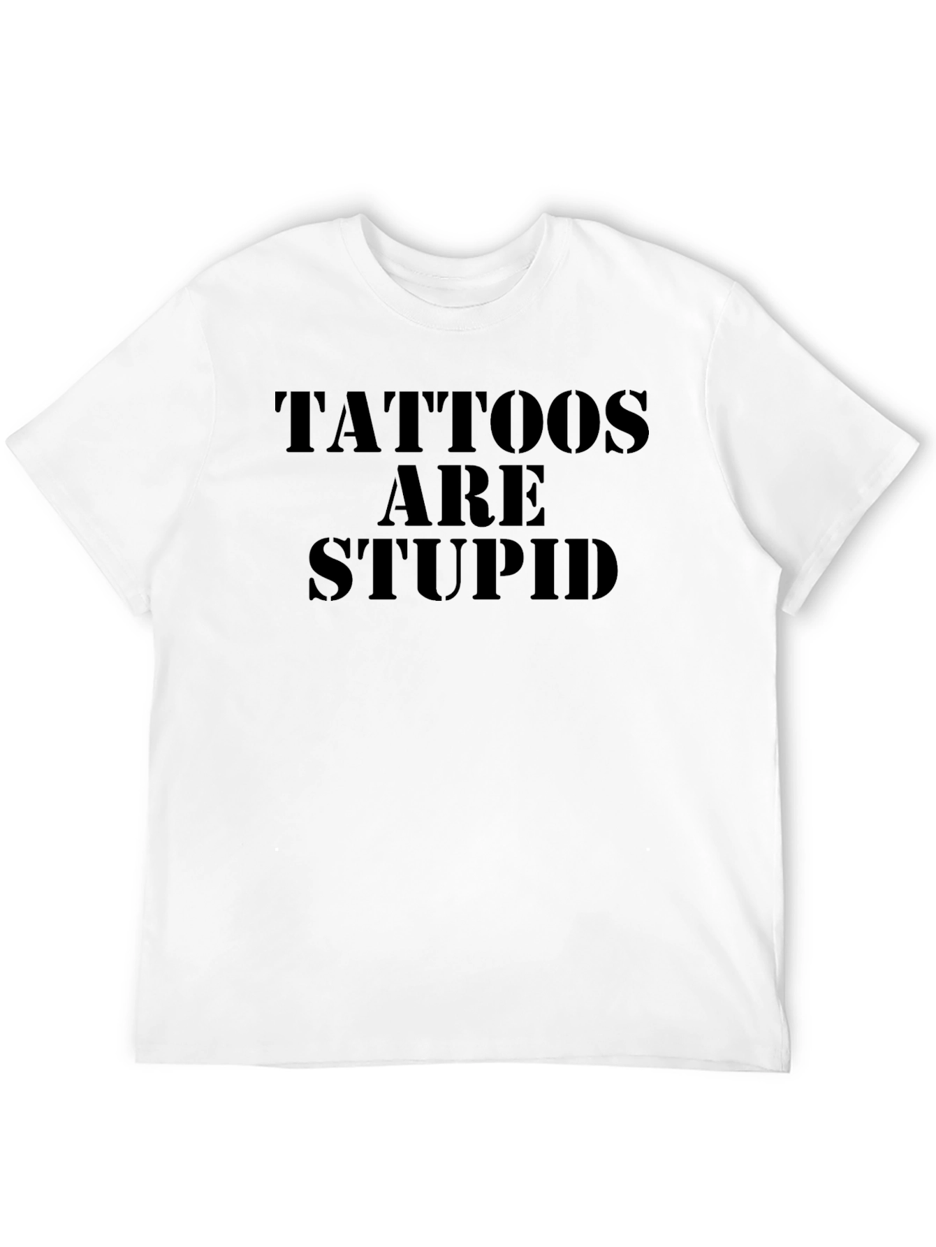 Black Tattoos Are Stupid Slogan T-Shirt view 12