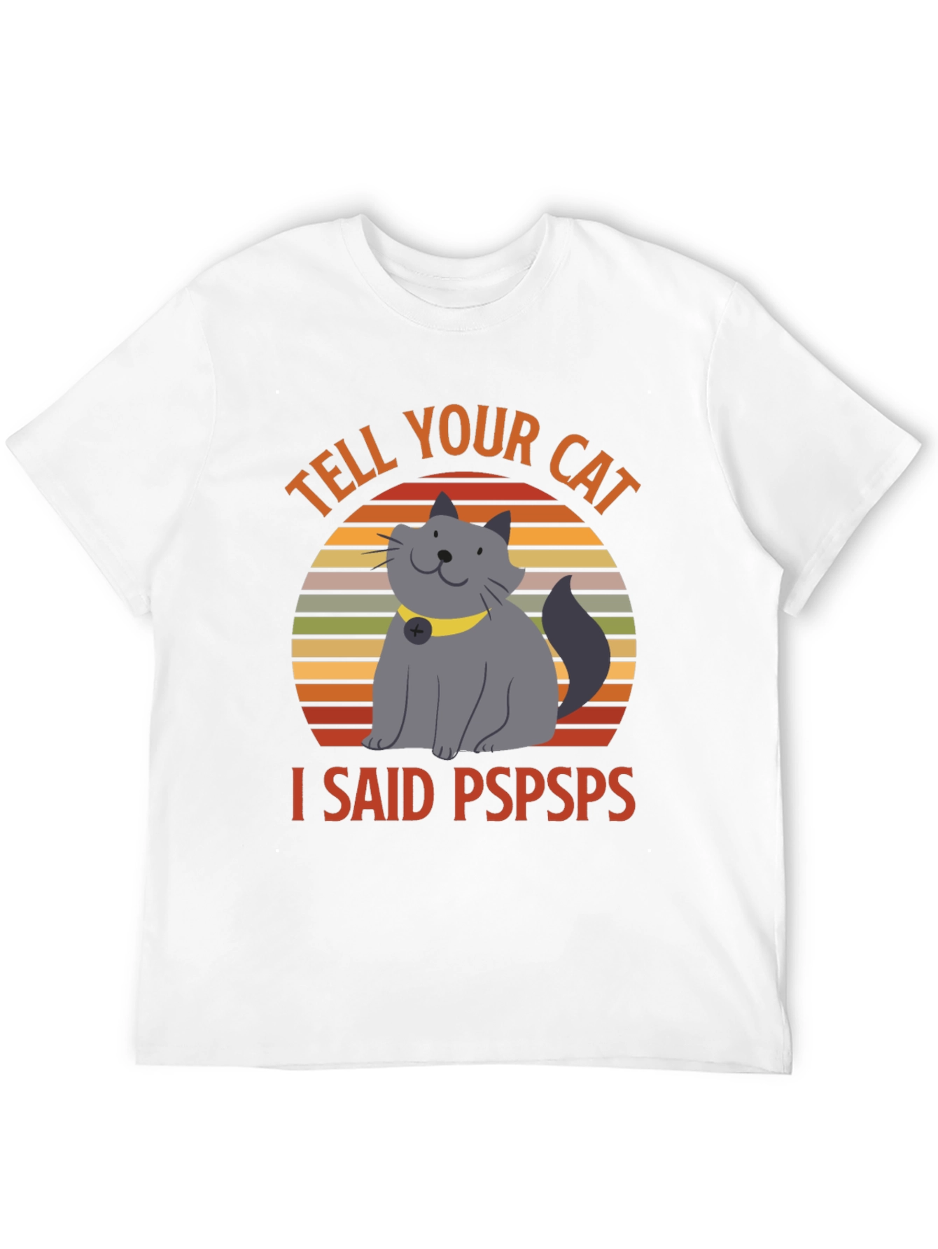 Black Tell Your Cat I Said Pspsps Funny T-Shirt view 12