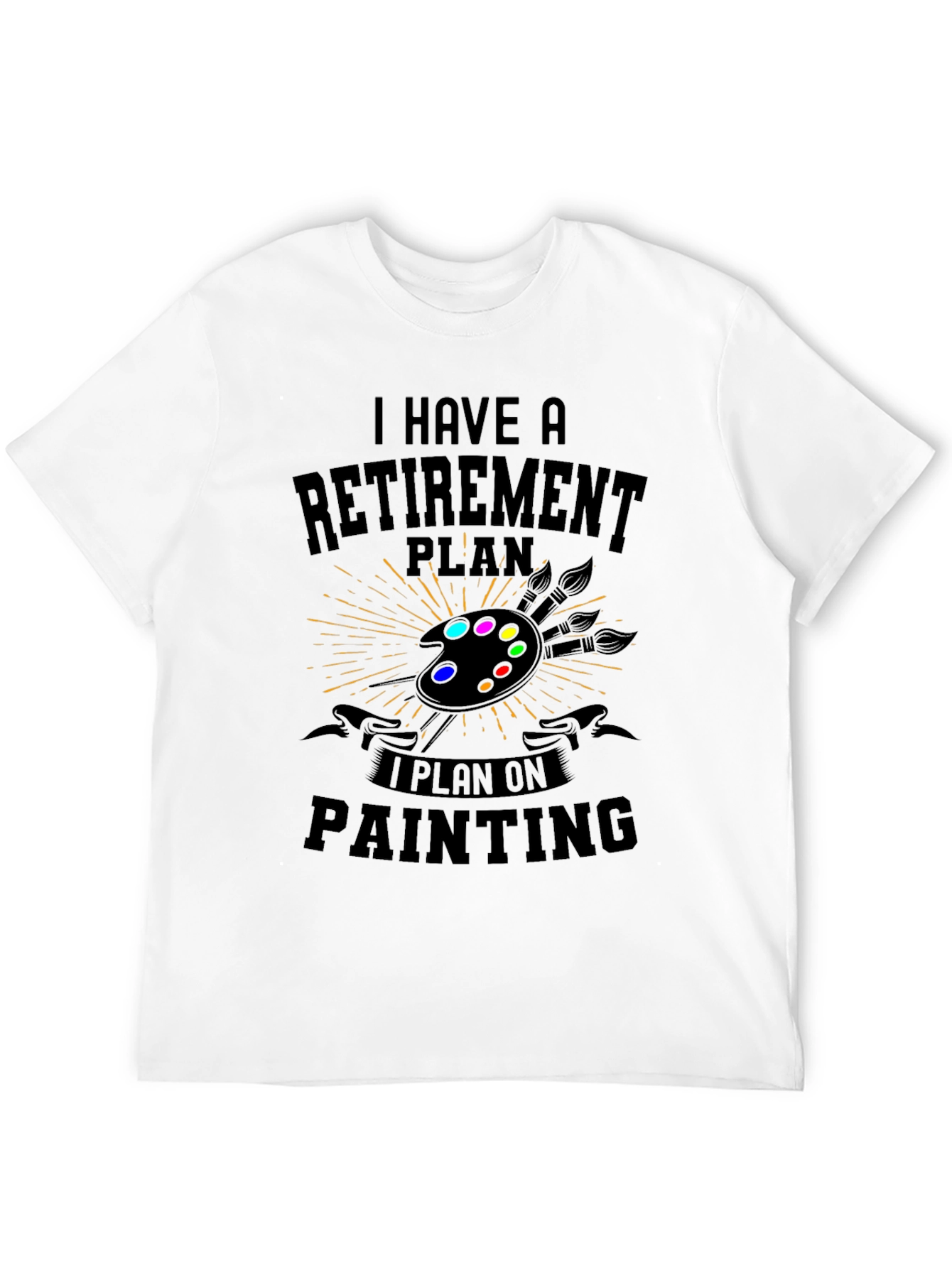 Black Retirement Plan Painting T-Shirt view 12
