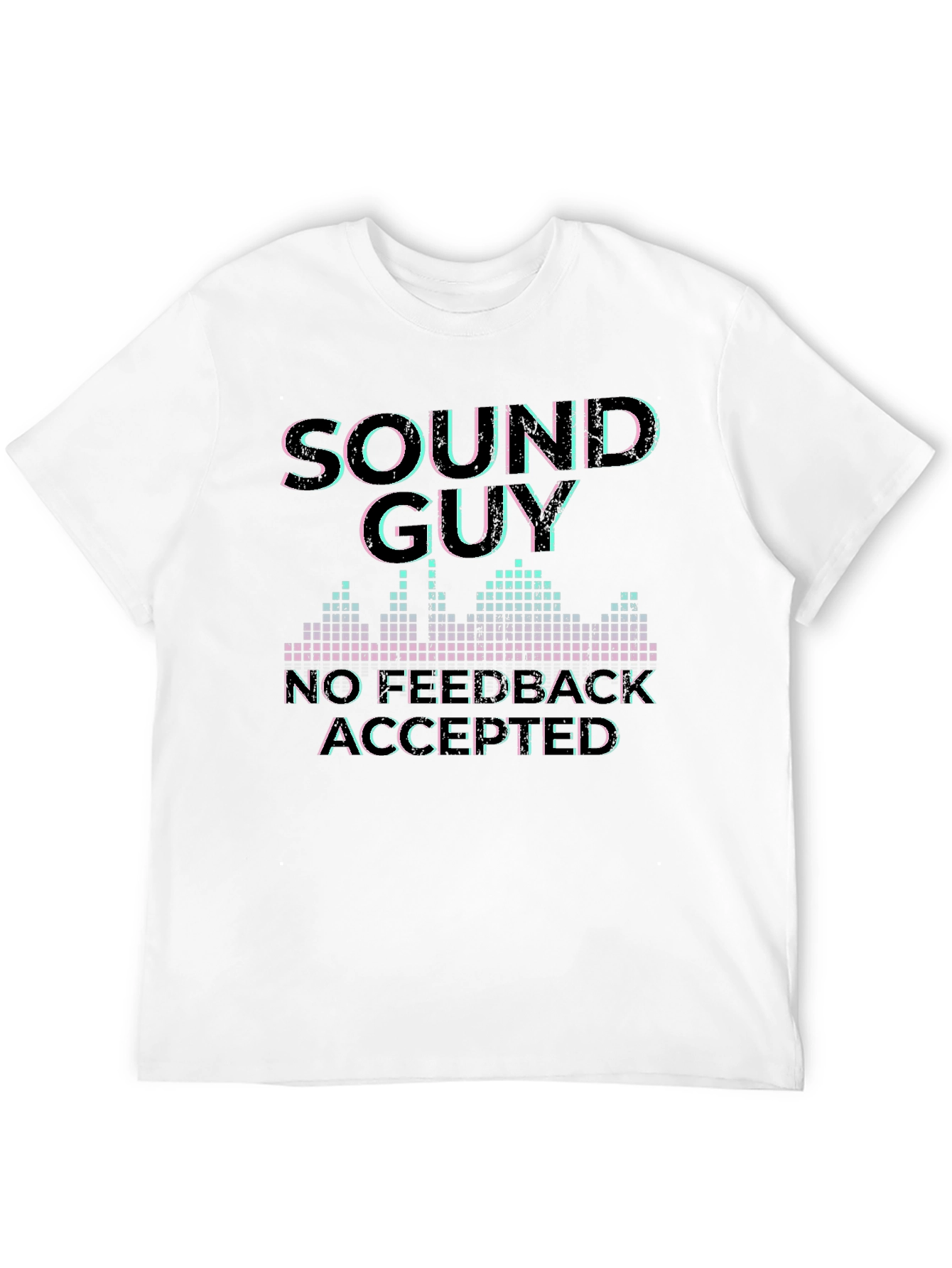 Black Sound Guy No Feedback Accepted Graphic T-Shirt view 12