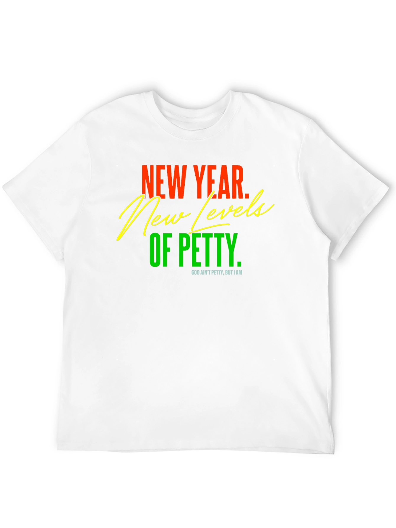 Black New Year New Levels of Petty Graphic Tee view 12