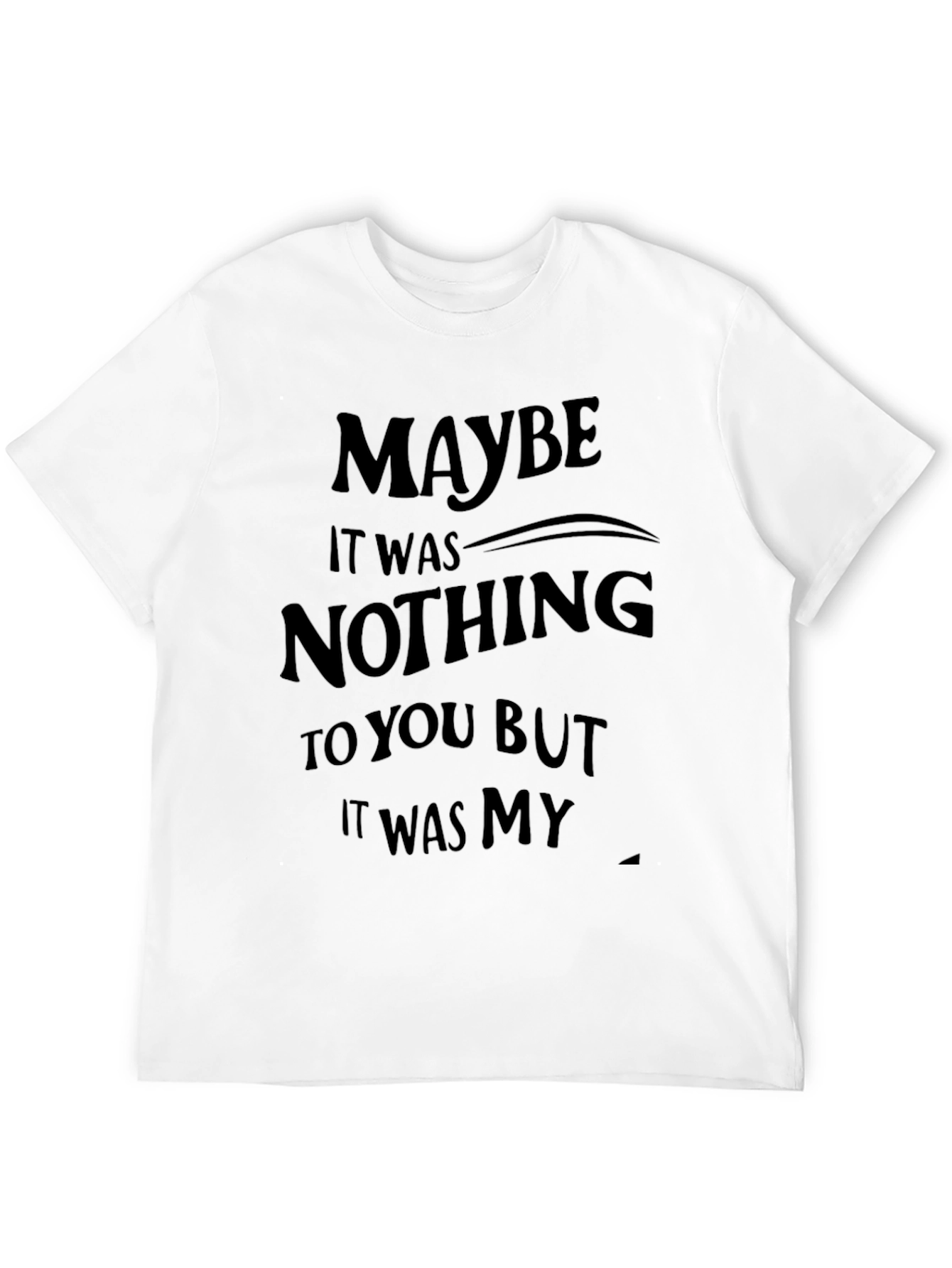 Black Maybe It Was Nothing Graphic Tee view 12