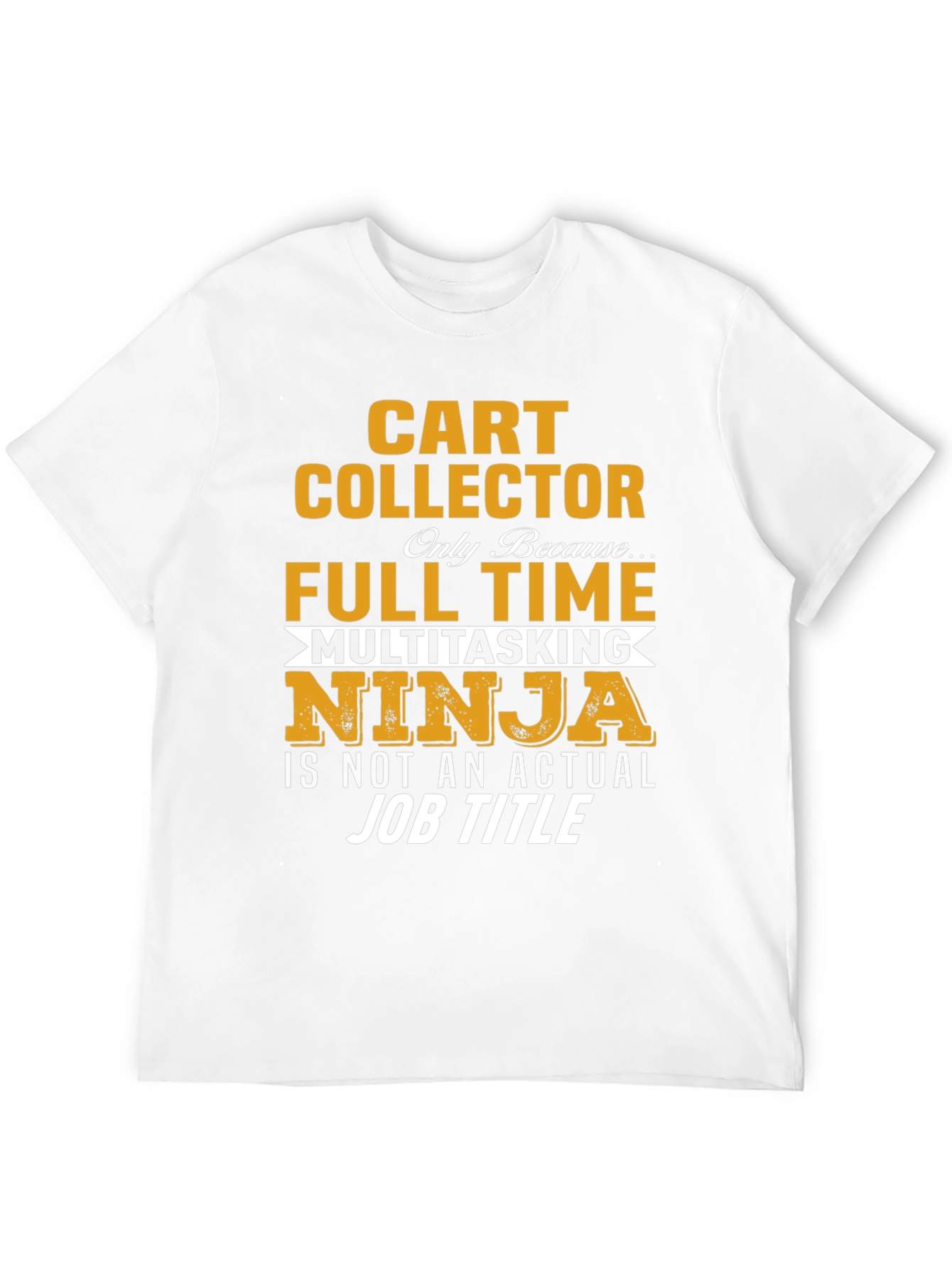 Black Cart Collector Full Time Multitasking Ninja T-Shirt view 12