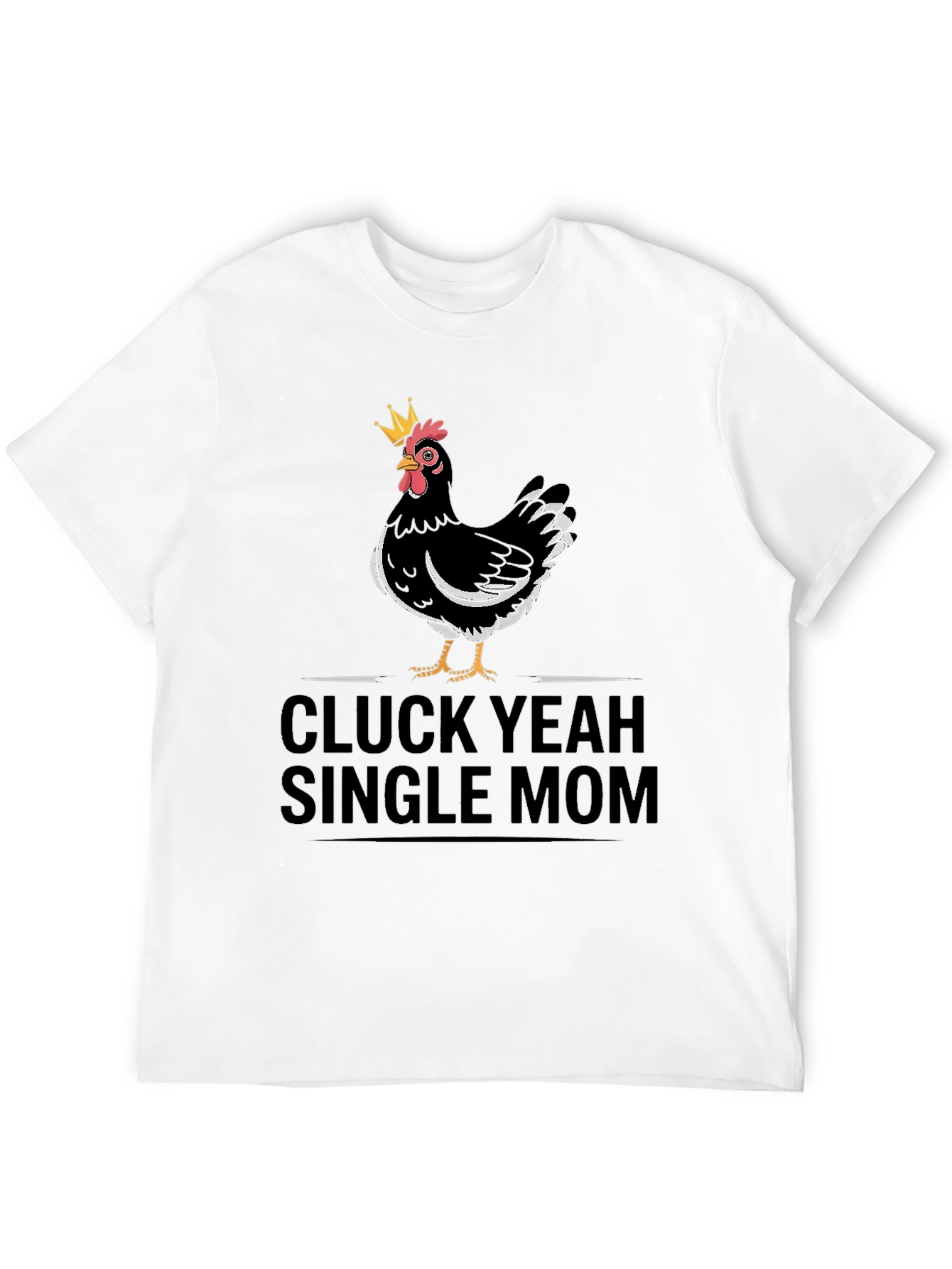 Black Cluck Yeah Single Mom T-Shirt - Black Cotton Tee view 12