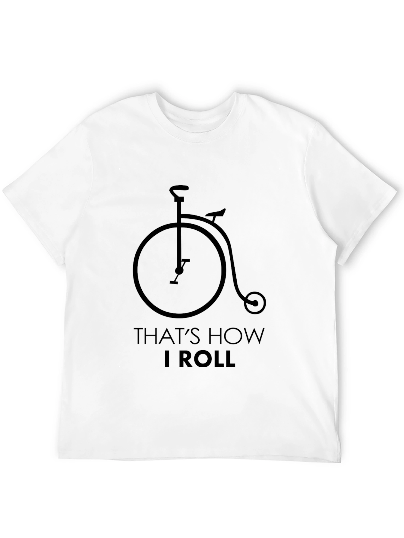 Black That's How I Roll T-Shirt - Penny Farthing Bicycle Design view 12