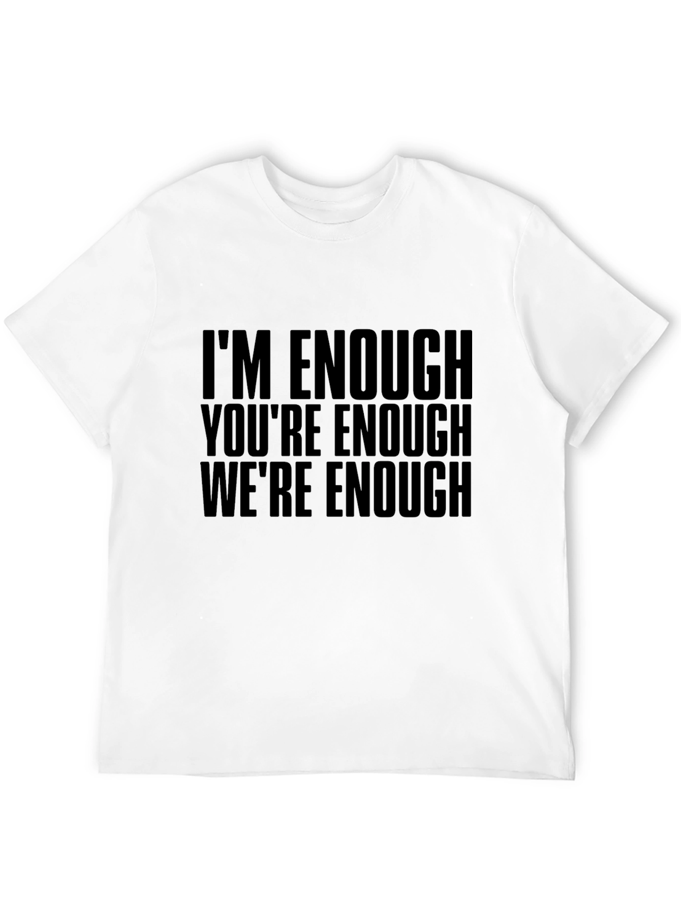 Black I'm Enough T-Shirt - Motivational Tee view 12