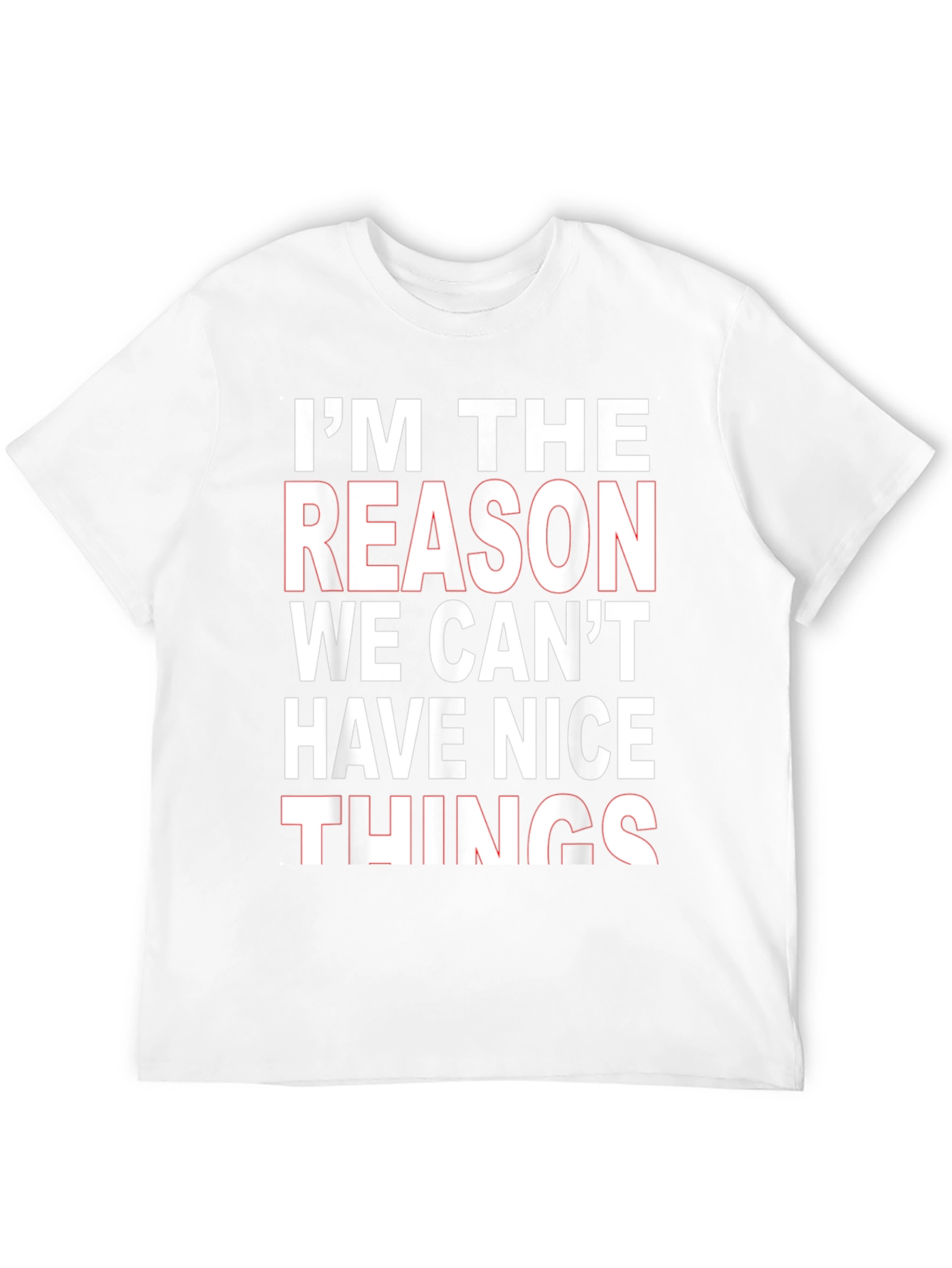 Black I'm The Reason We Can't Have Nice Things T-Shirt view 12