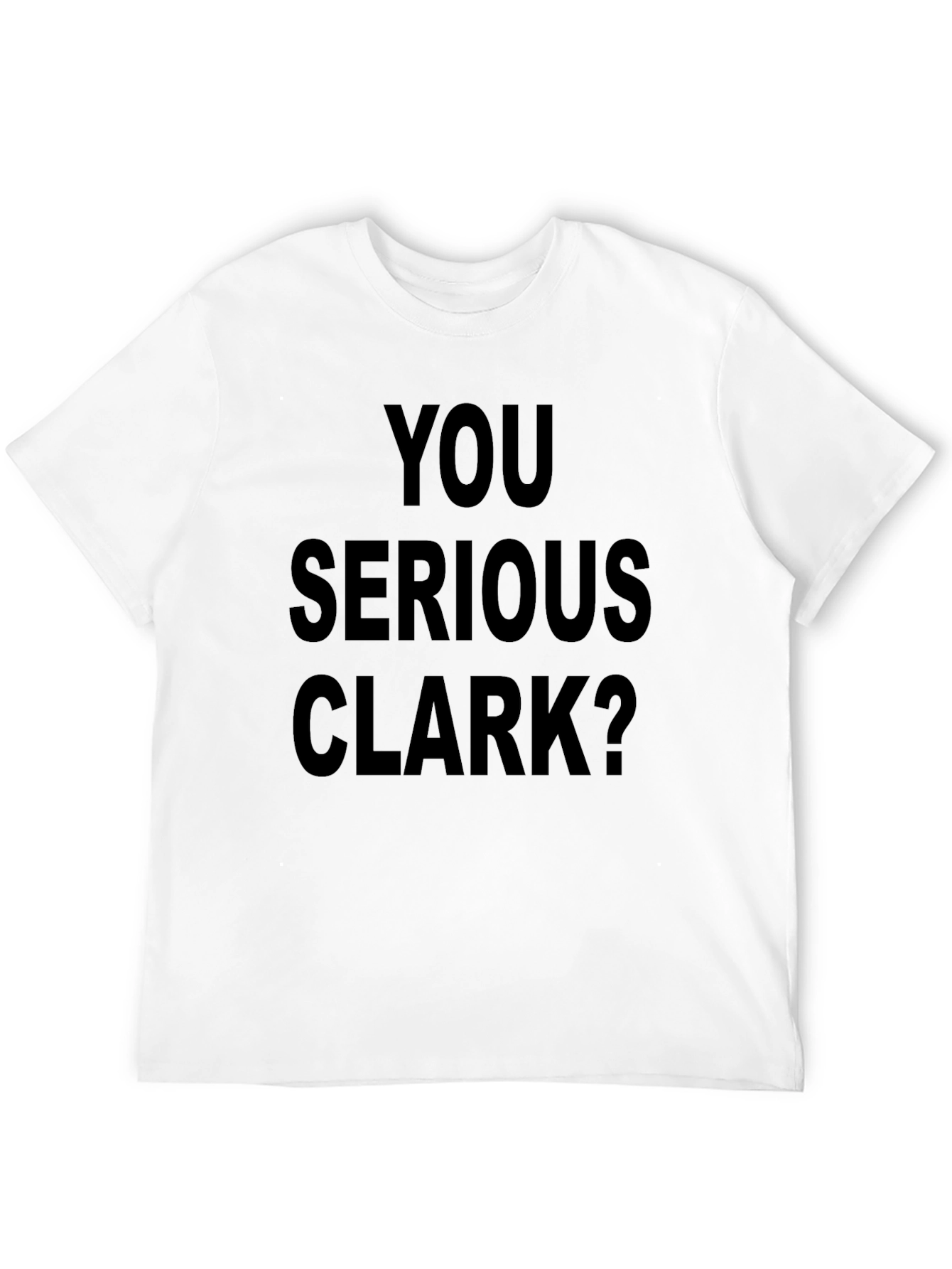 Black You Serious Clark? Graphic Tee view 12