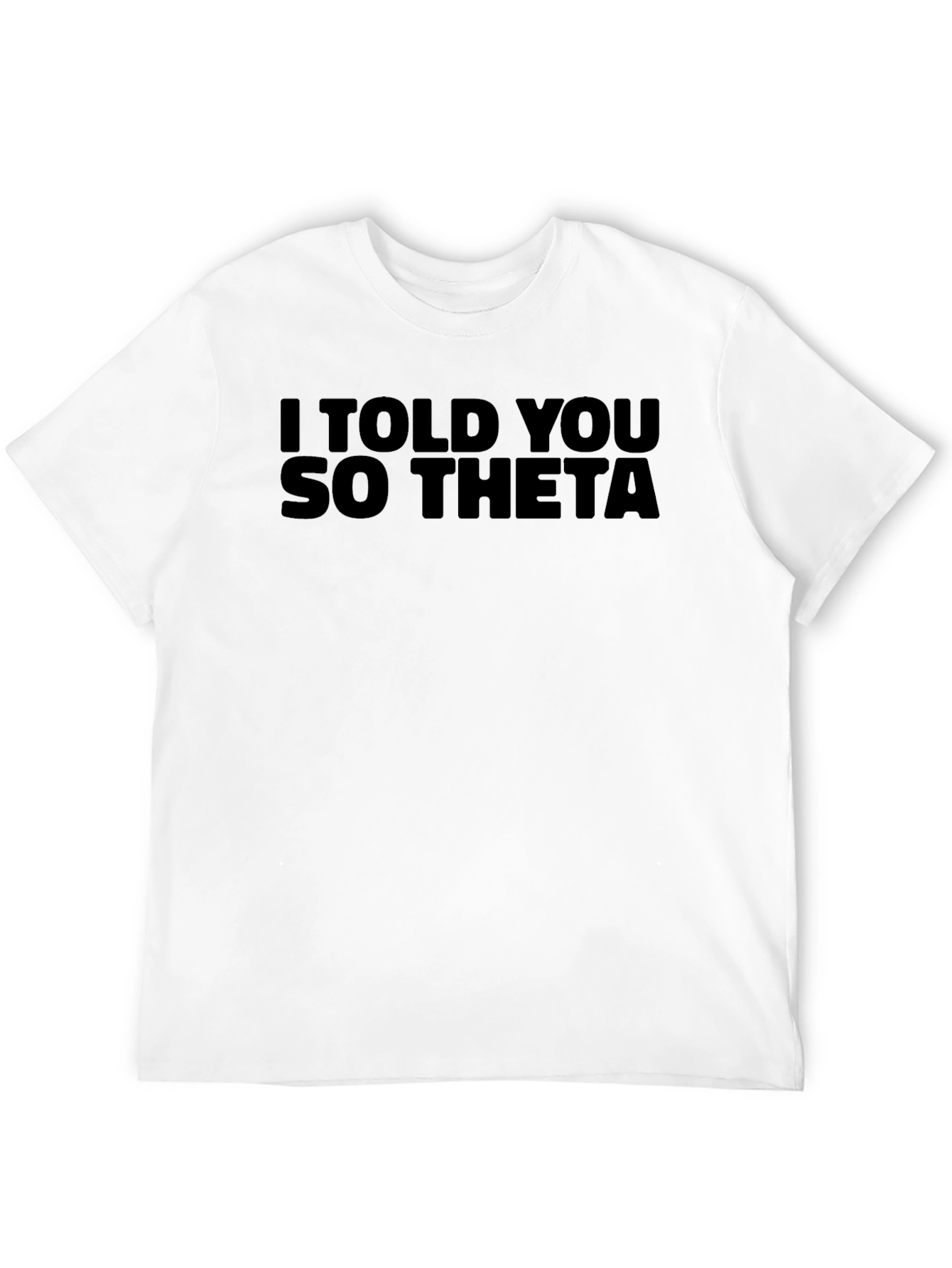 Black I Told You So Theta Black T-Shirt view 12