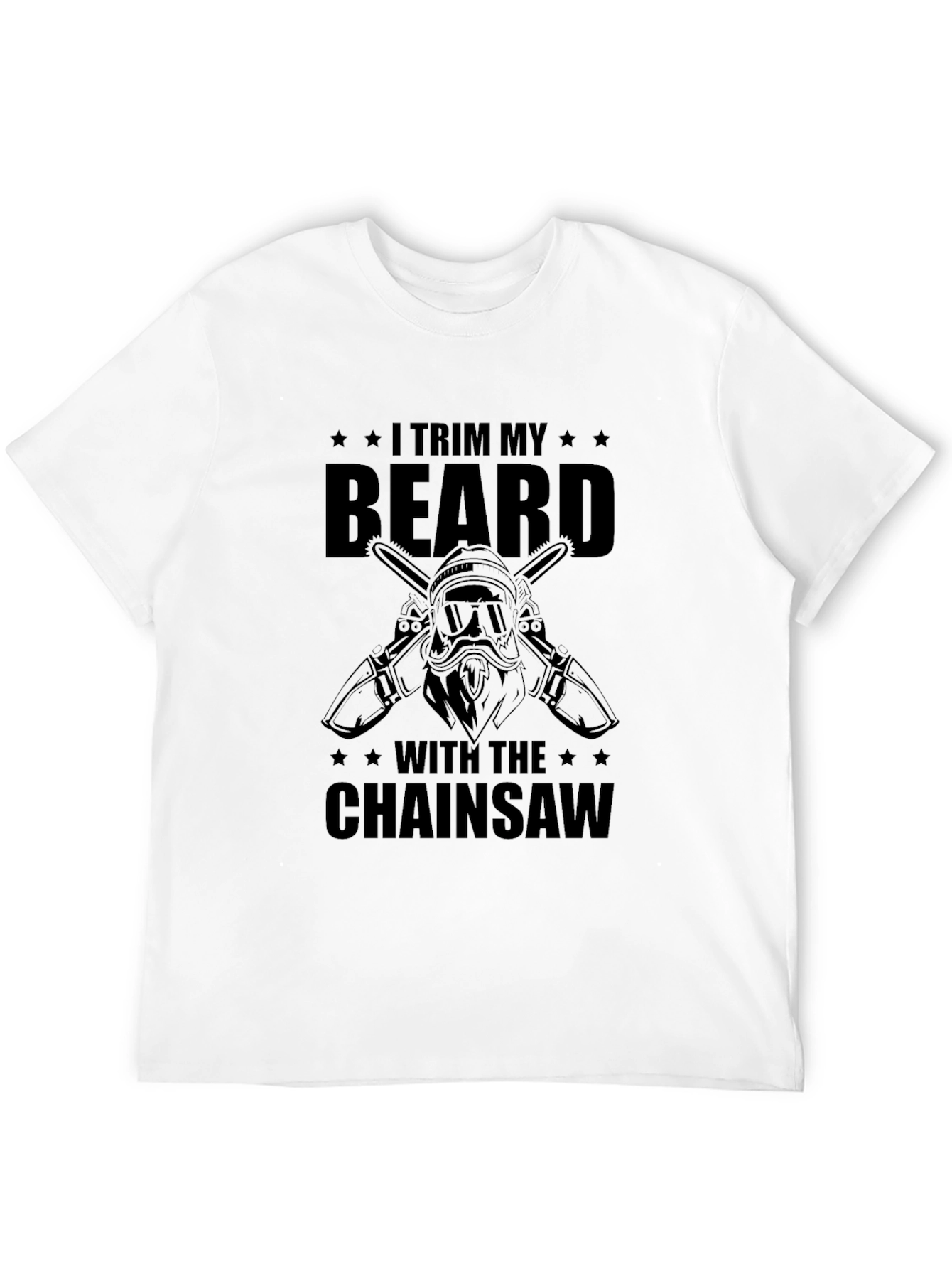 Black I Trim My Beard With The Chainsaw T-Shirt view 12