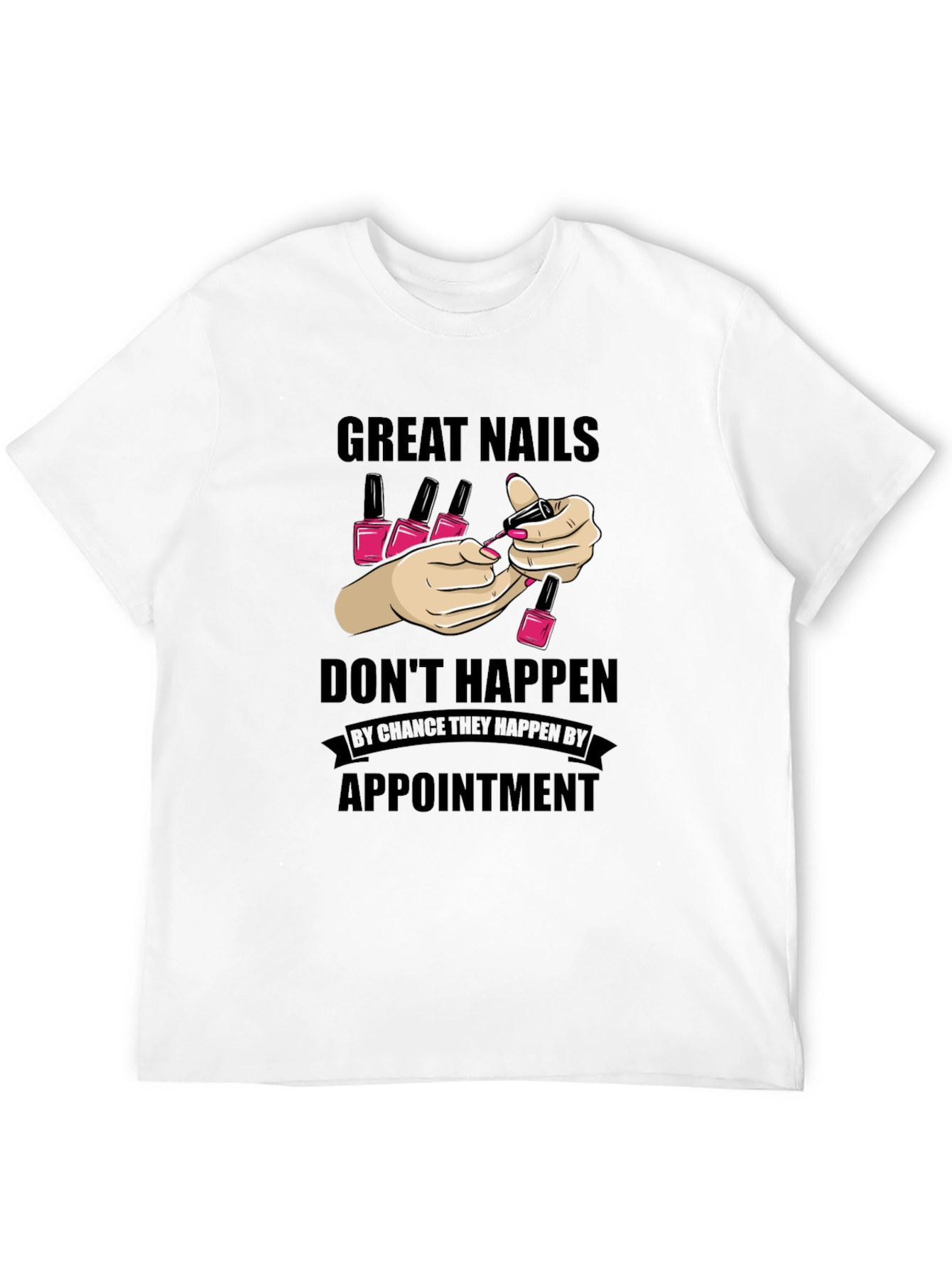 Great Nails Appointment T-Shirt, Nail Salon Tee - 12