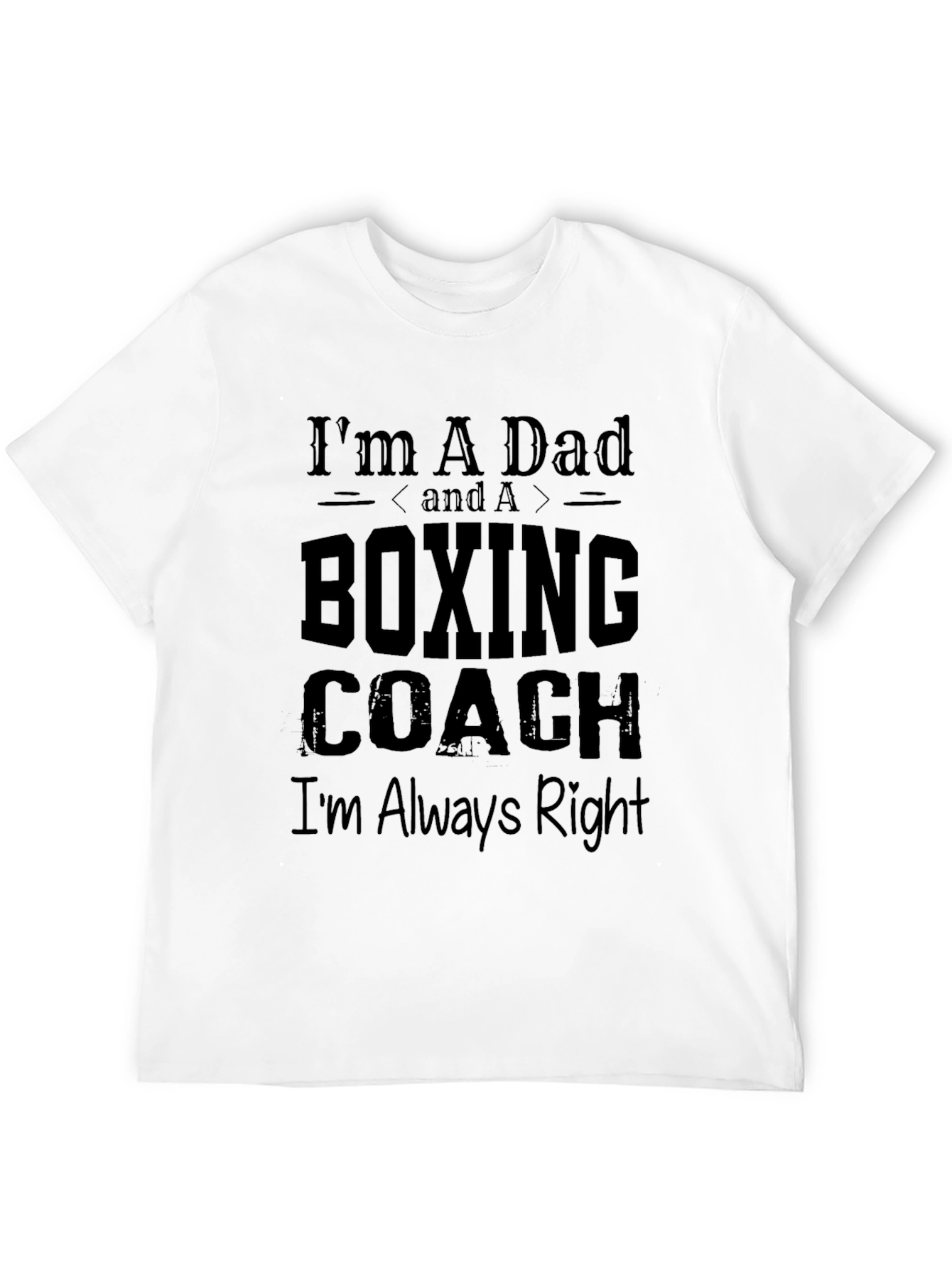 Black Boxing Coach Dad T-Shirt - Always Right! view 12