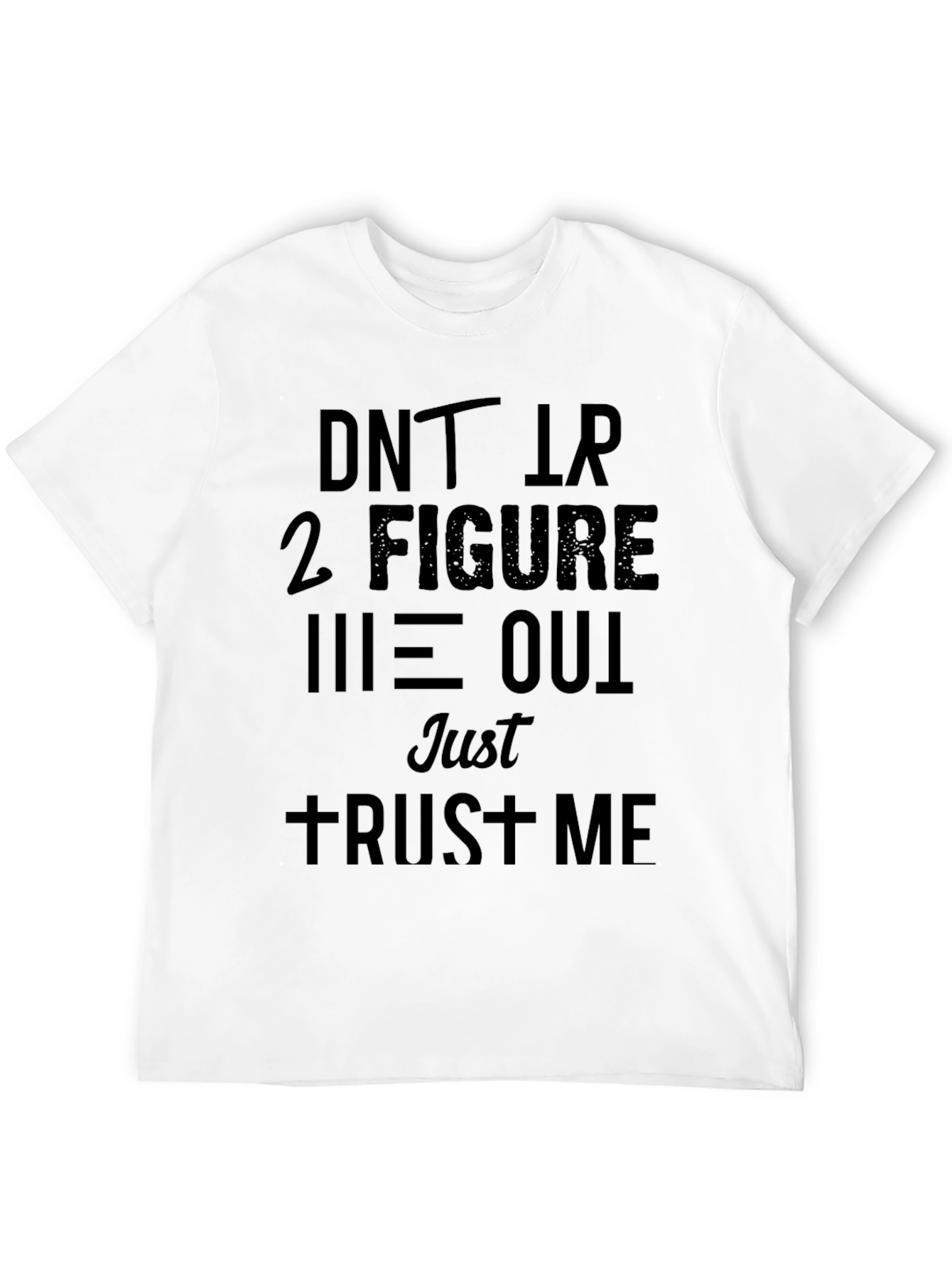Black Don't Try To Figure Me Out, Just Trust Me T-Shirt view 12
