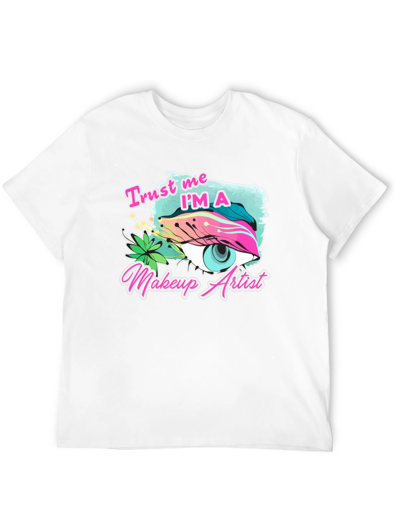 Black Trust Me I'm A Makeup Artist Black T-shirt view 12