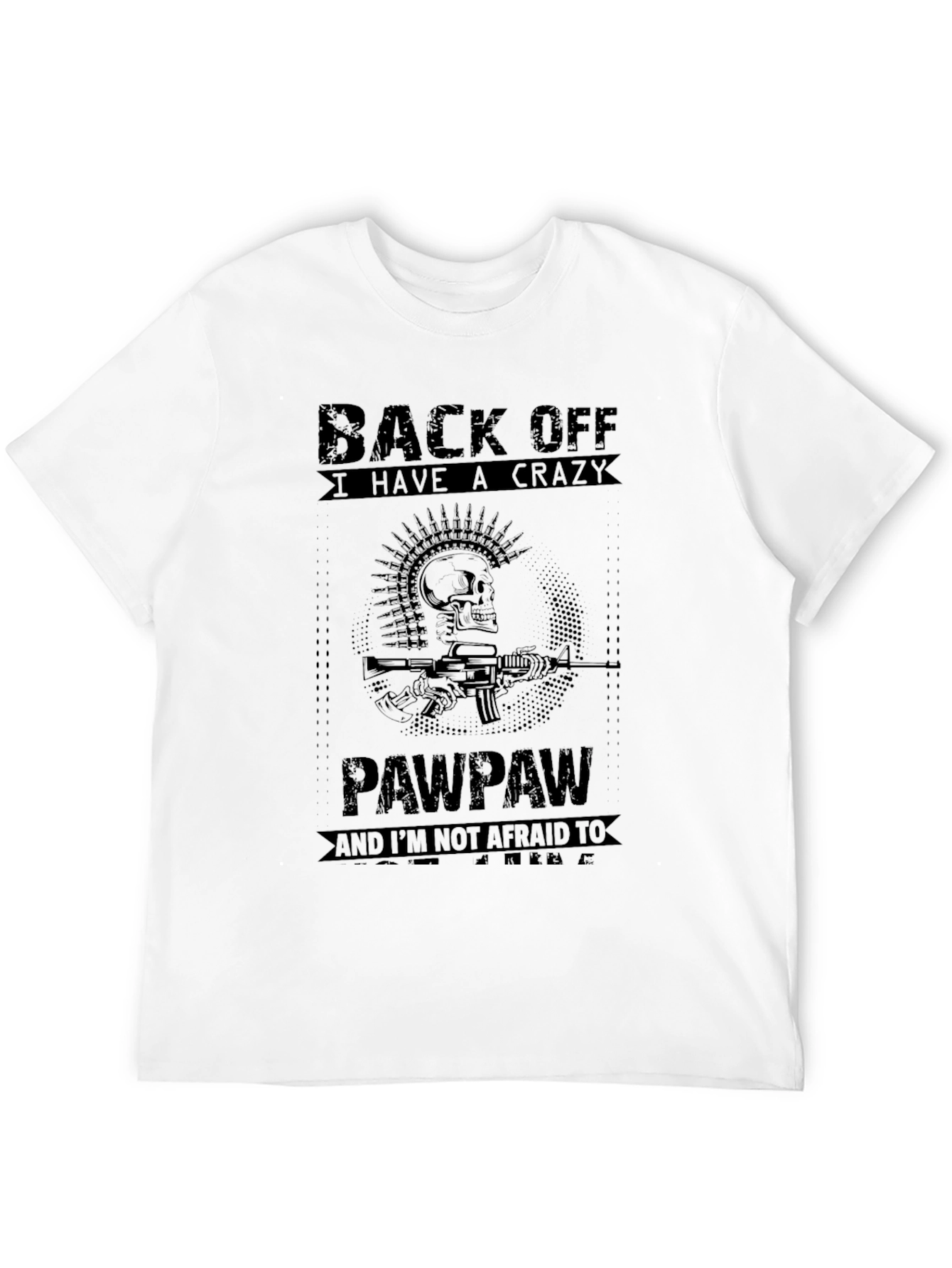 Black Back Off I Have A Crazy Pawpaw T-Shirt view 12
