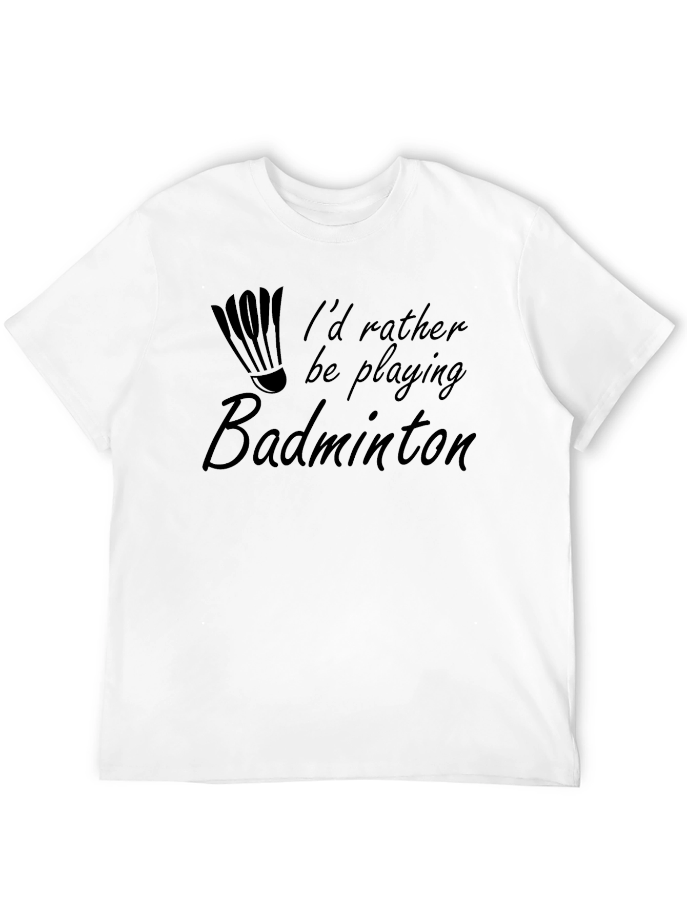 Black Badminton T-Shirt - I'd Rather Be Playing view 12