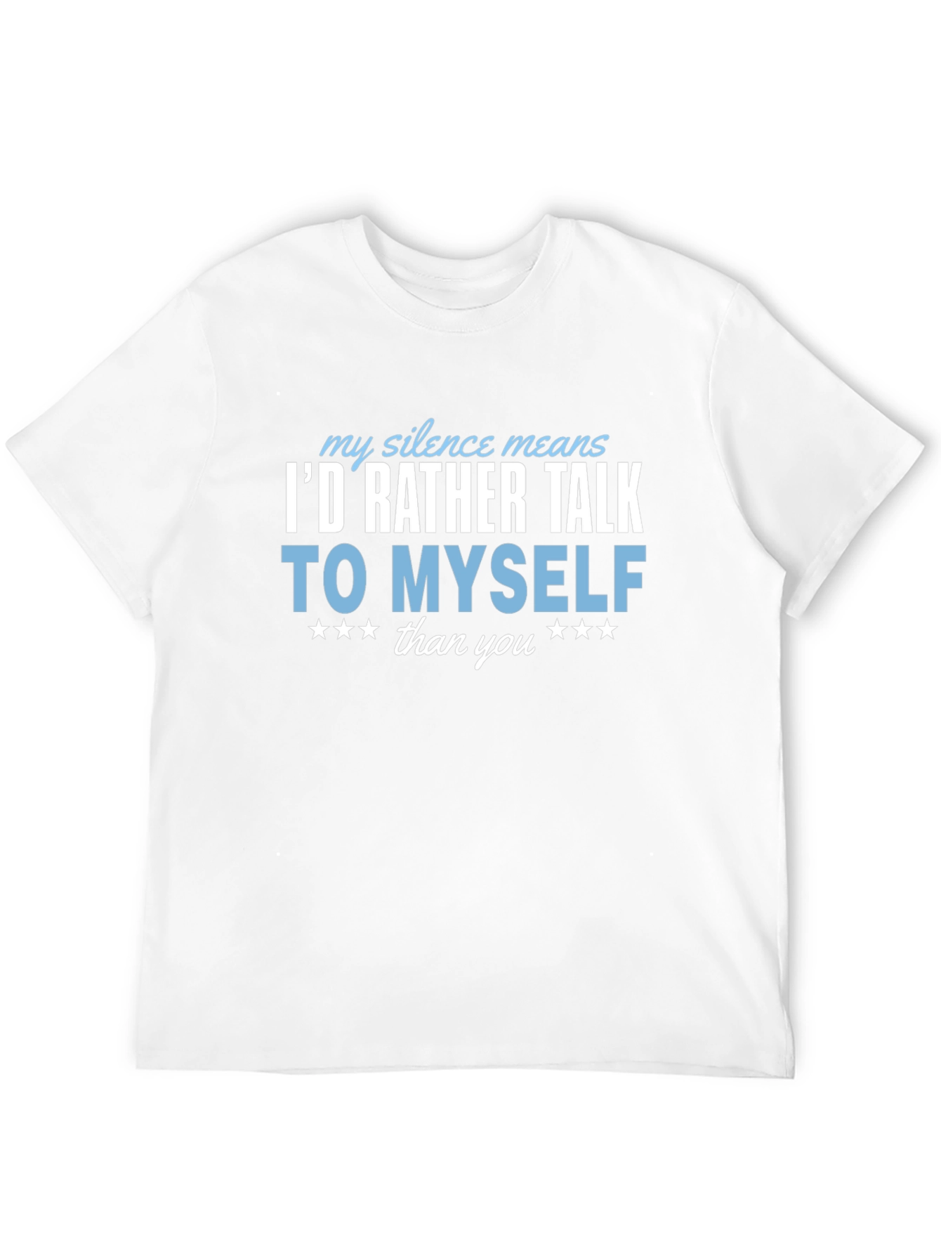 Black I'd Rather Talk to Myself Funny T-Shirt view 12