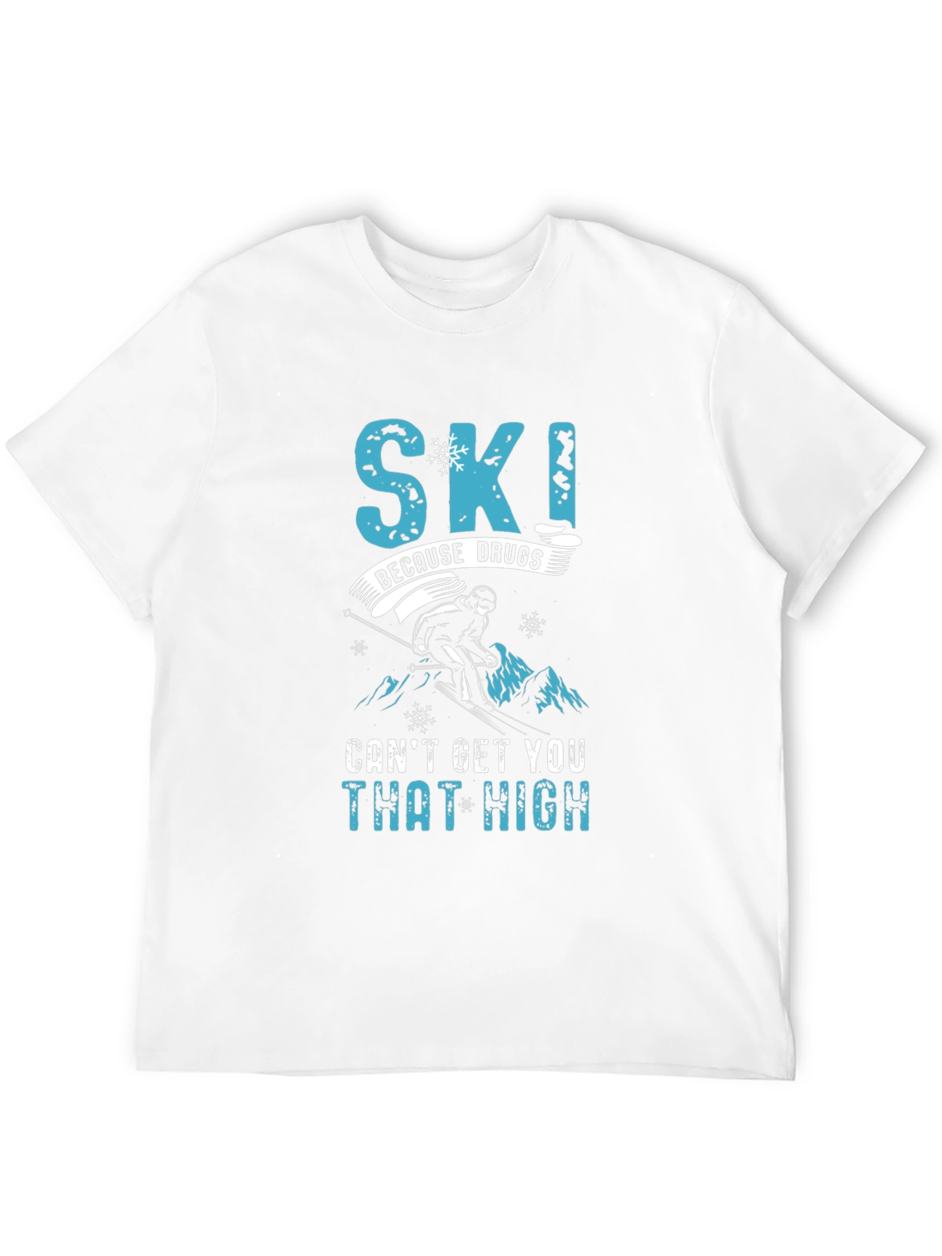 Black Skiing Humor Graphic Tee - "Ski Because Drugs Can't Get You That High" view 12