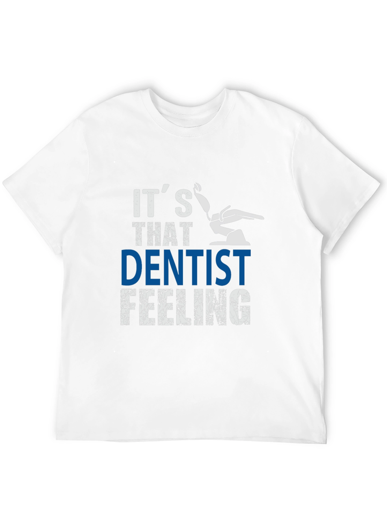 Black It's That Dentist Feeling T-Shirt - Funny Dental Tee view 12