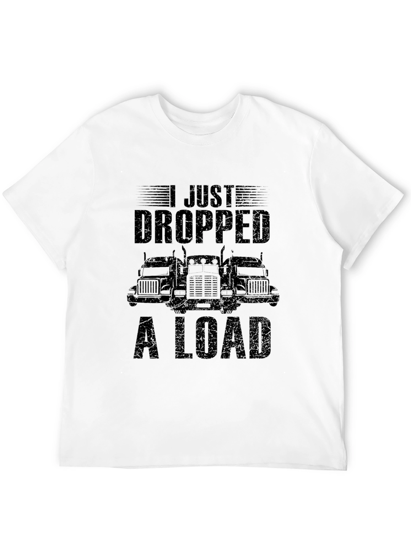 Black I Just Dropped A Load Trucker T-Shirt view 12