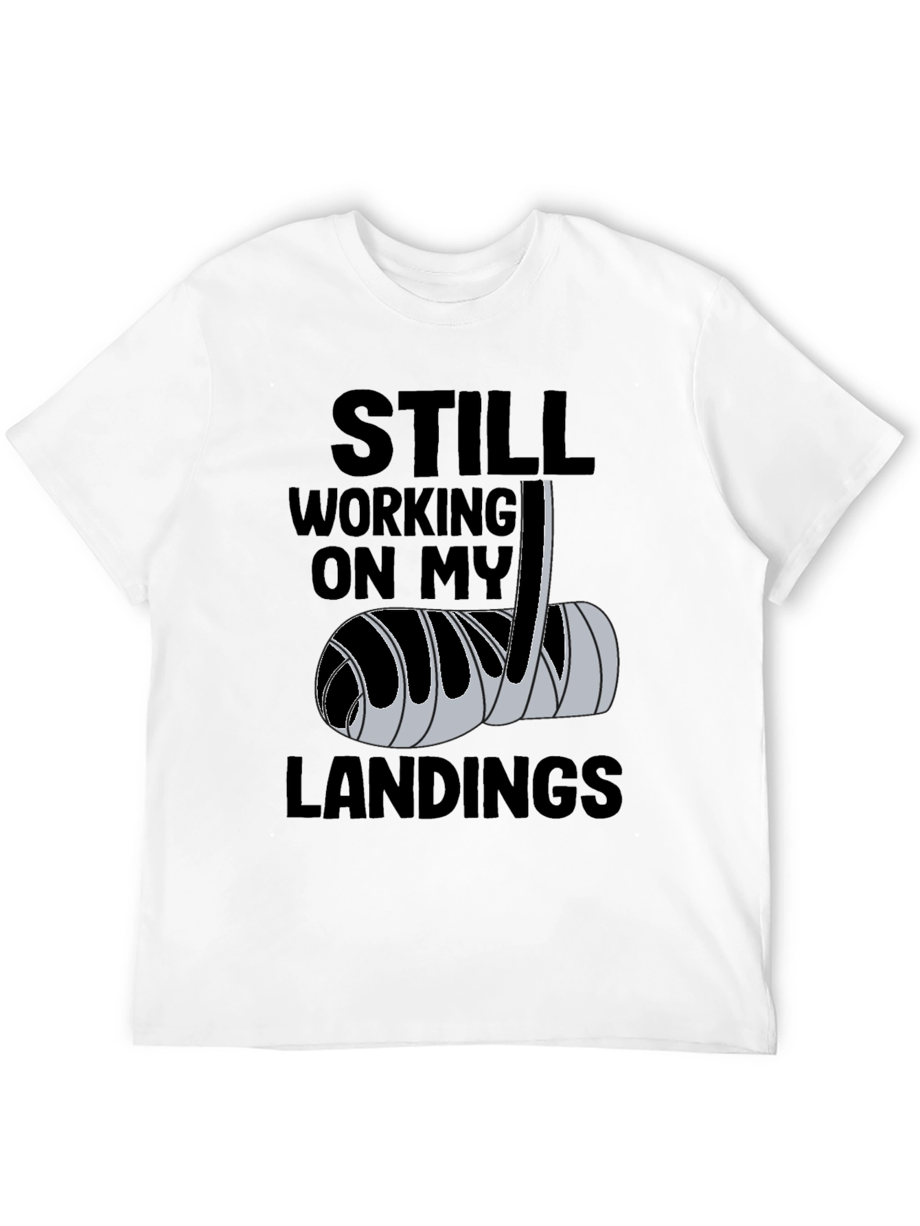 Black Still Working on My Landings - Funny Broken Bone T-Shirt view 12