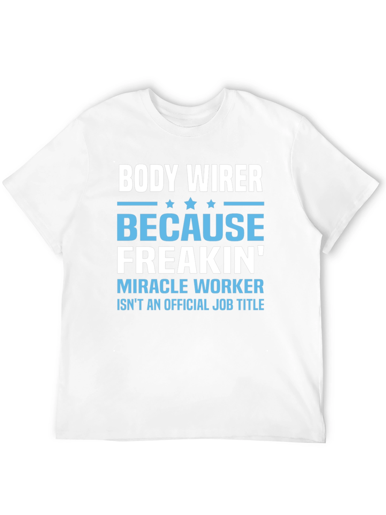 Black Body Wirer Funny Job Title T-Shirt view 12