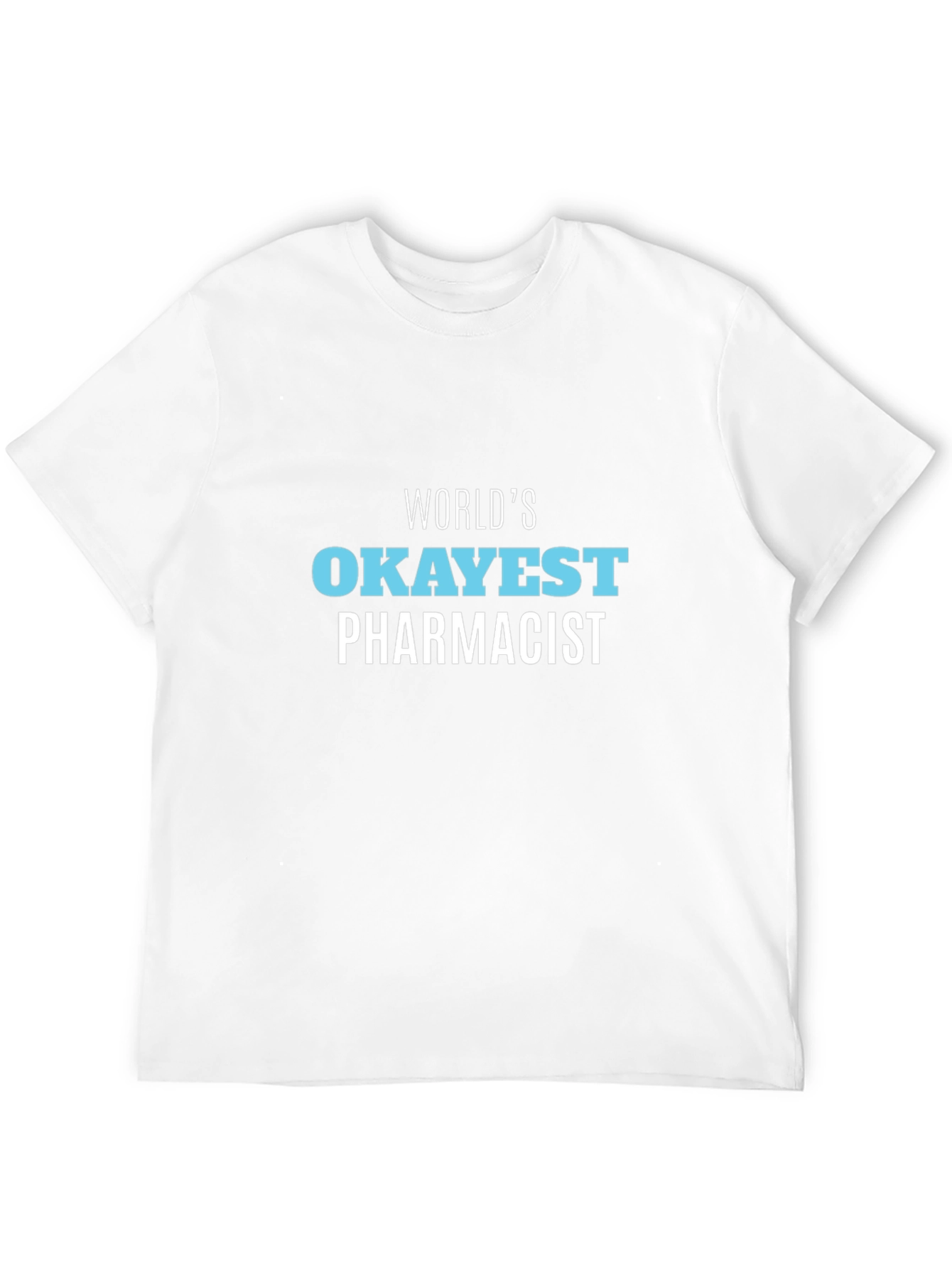 Black World's Okayest Pharmacist T-Shirt - Novelty Gift Tee view 12