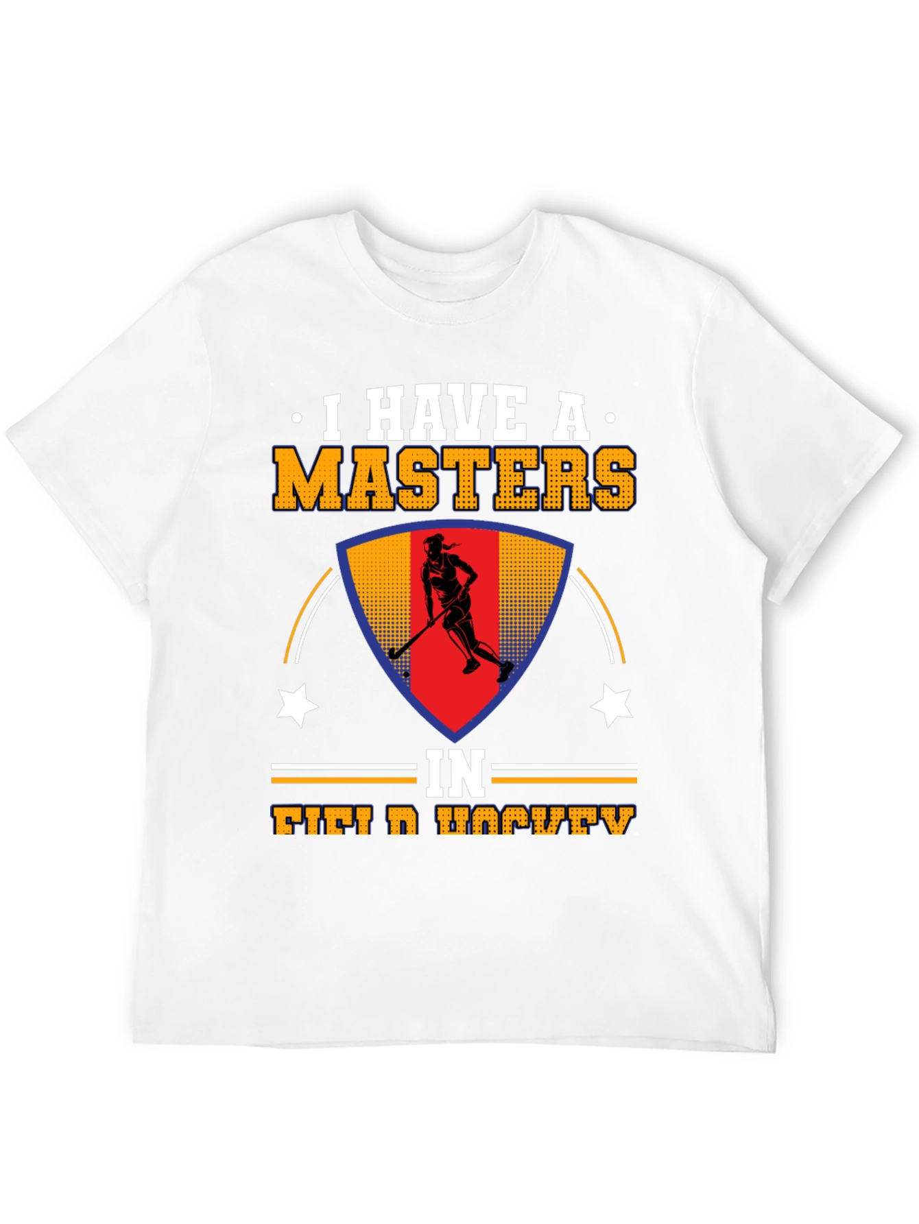 Black I Have A Masters In Field Hockey T-Shirt view 12