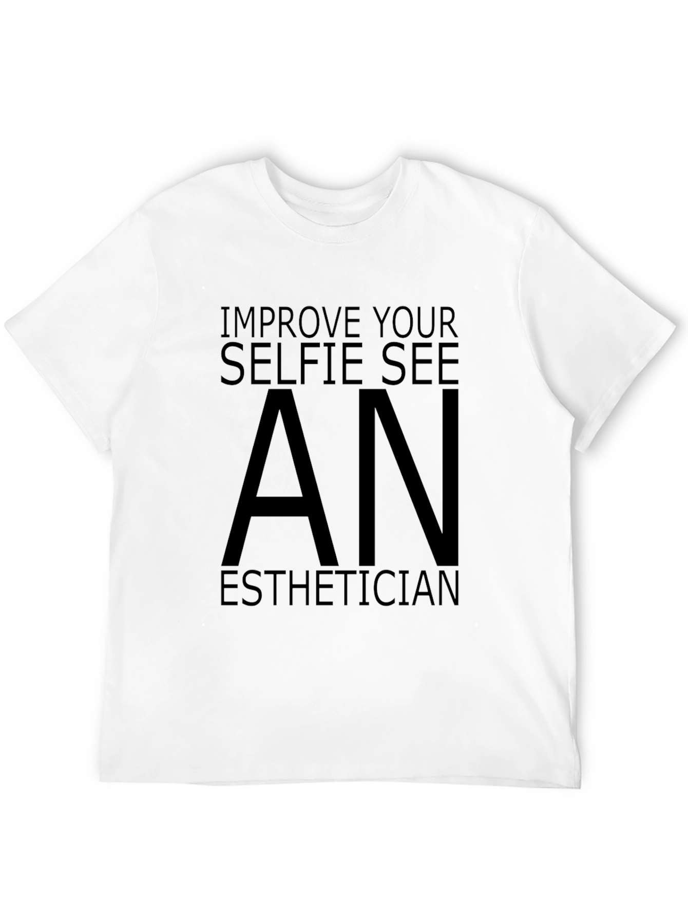 Black Improve Your Selfie T-Shirt - See An Esthetician view 12