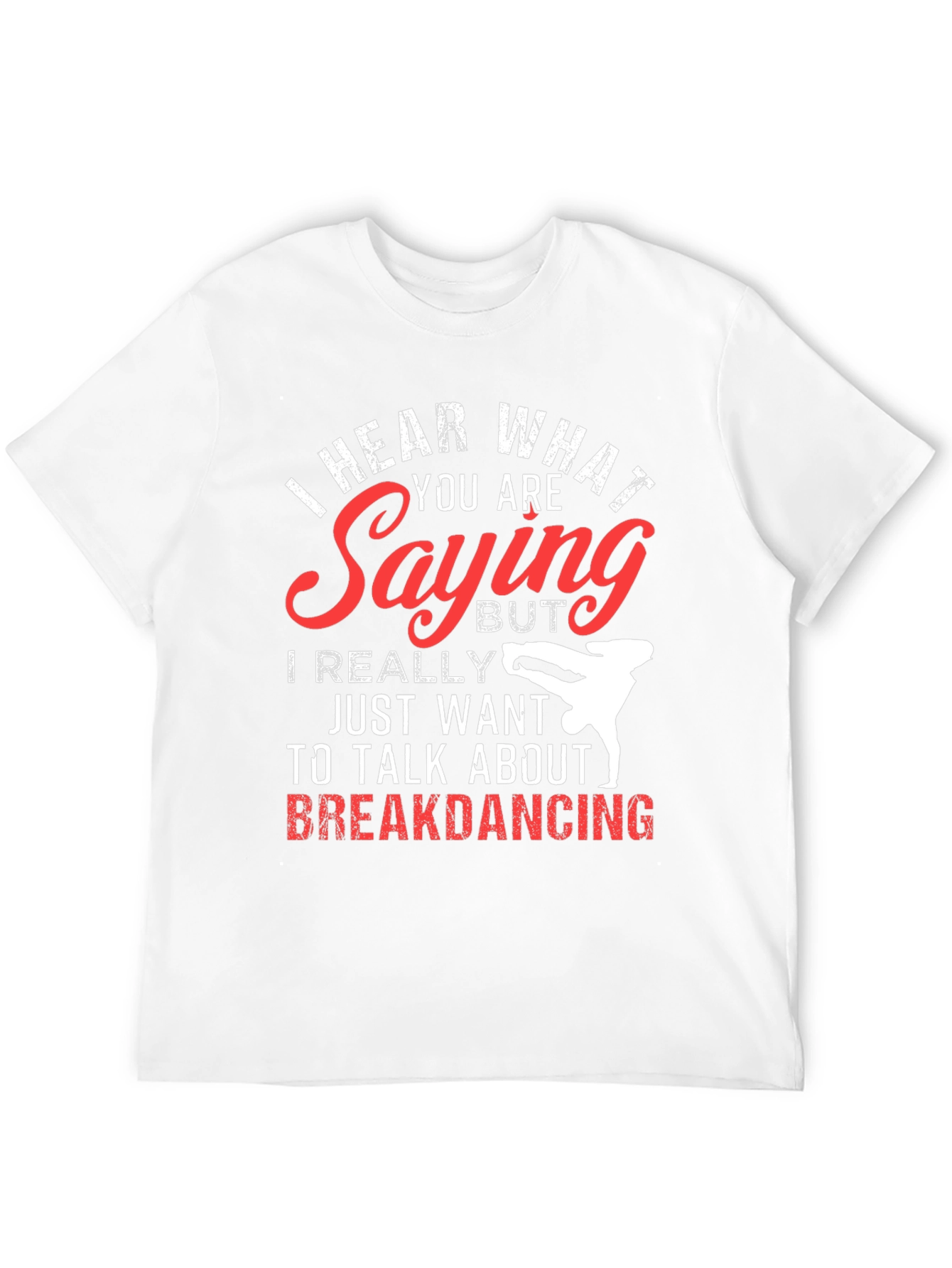 Black Breakdancing T-Shirt - I Hear What You're Saying view 12
