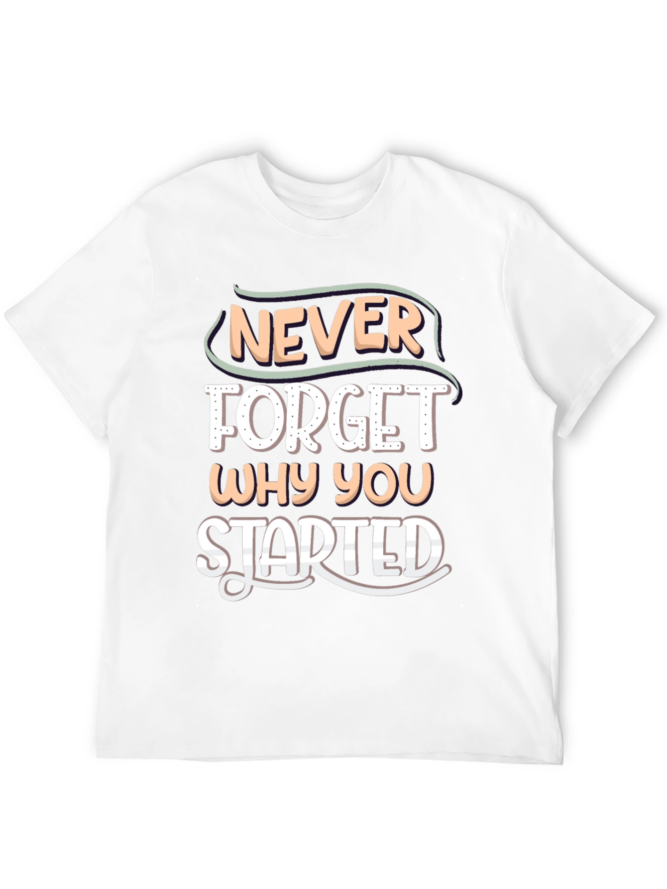 Black Motivational 'Never Forget Why You Started' T-Shirt view 12