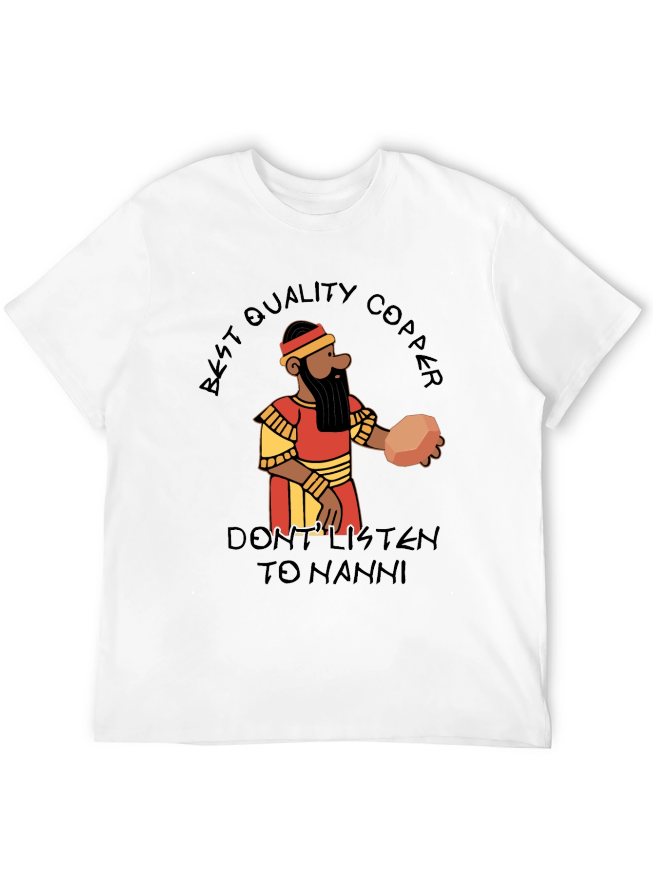 Black Best Quality Copper T-Shirt - Don't Listen to Nanni!  view 12