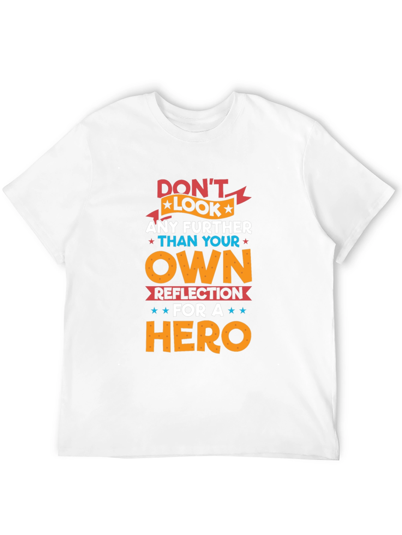 Black Don't Look Any Further T-Shirt - Hero Reflection Design view 12