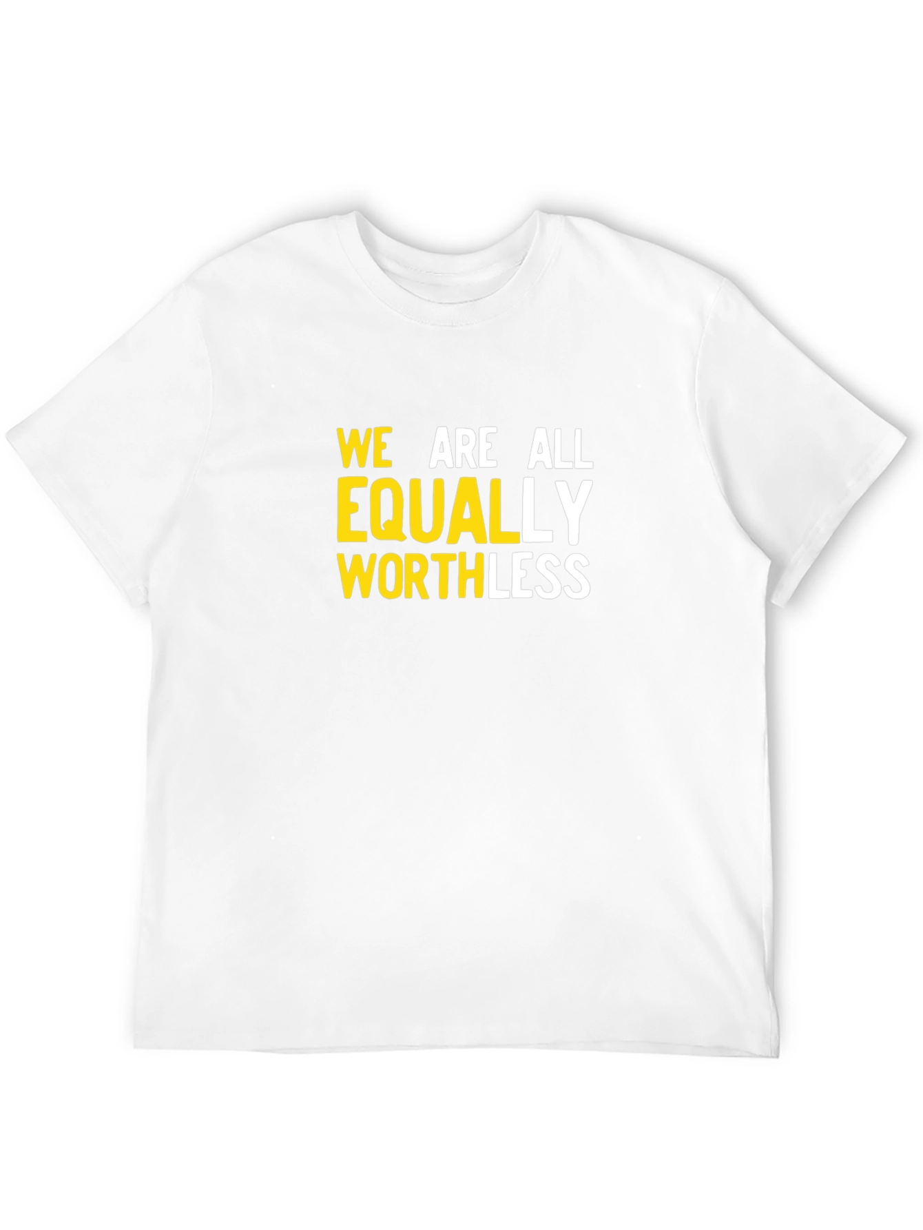 Black We Are All Equally Worthless Graphic Tee view 12