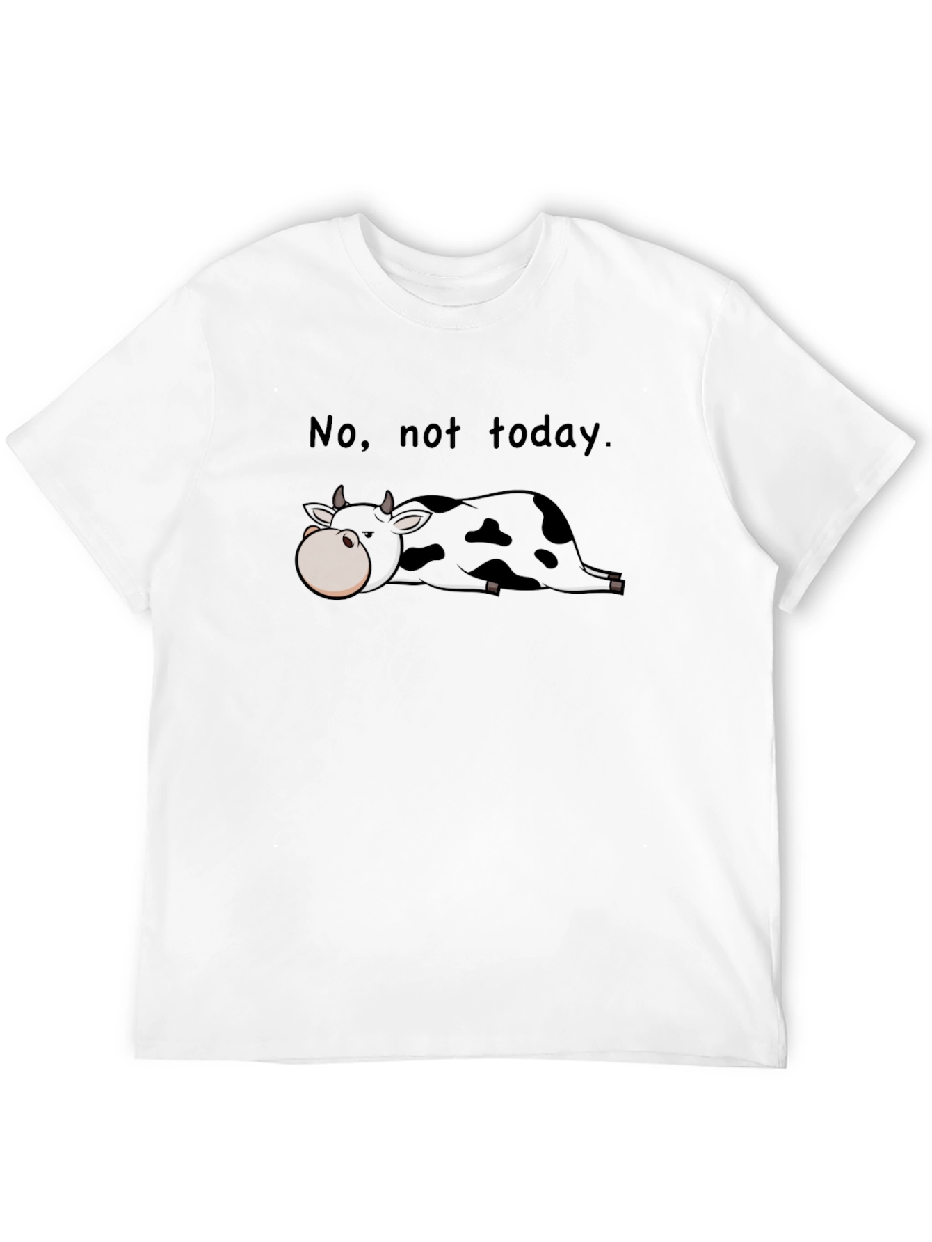 Lazy Cow T-Shirt - No, Not Today - Funny & Comfortable - 12
