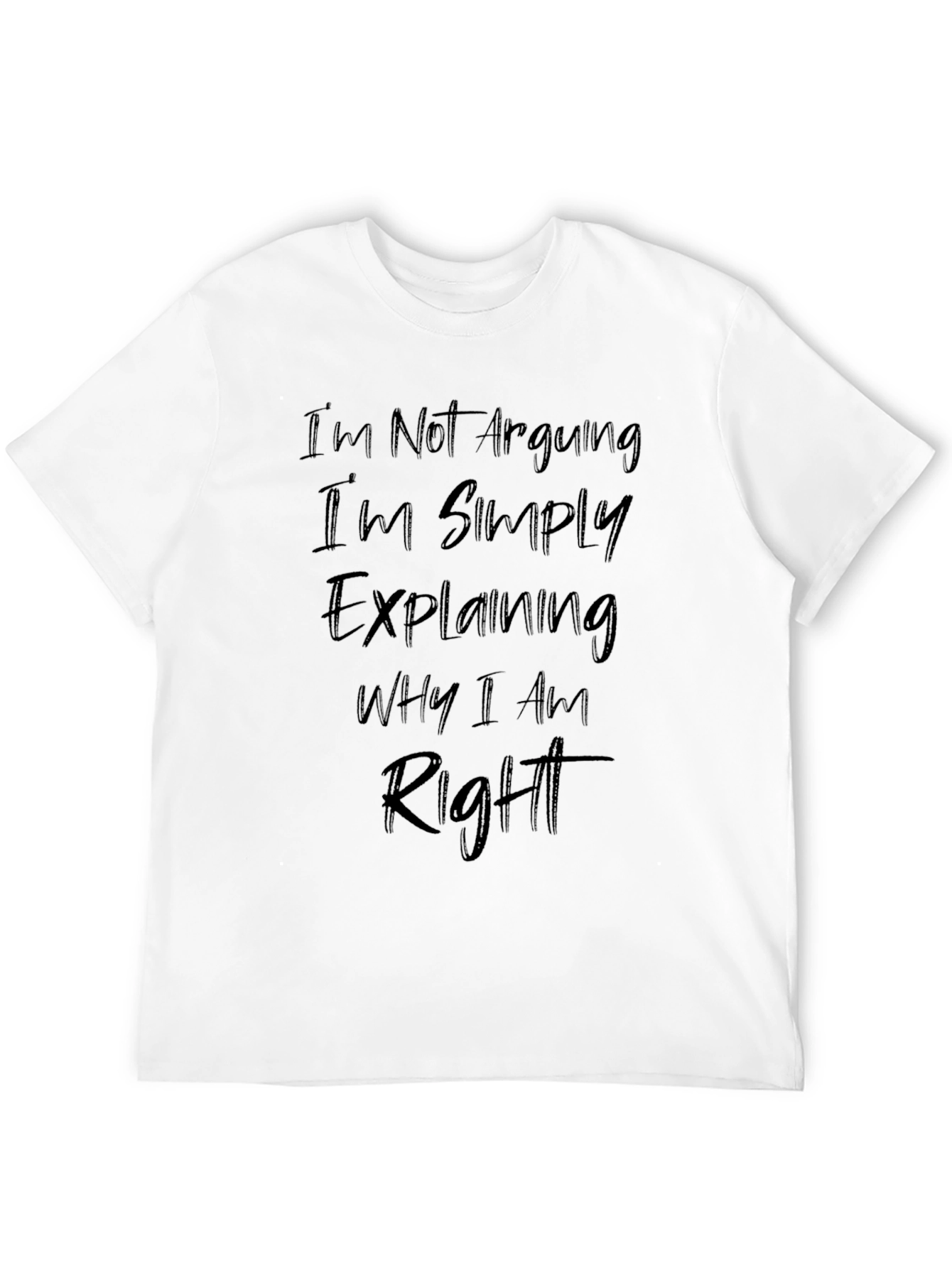 Black I'm Not Arguing Funny Sarcastic T-Shirt view 12