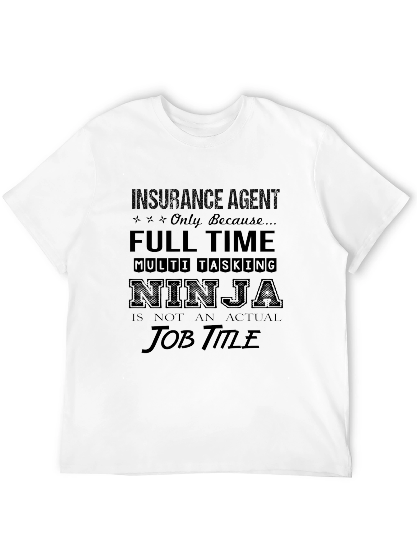 Black Insurance Agent Full Time Ninja Graphic Tee view 12