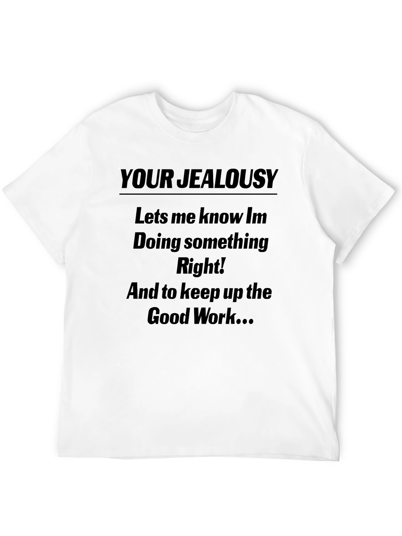 Black Your Jealousy T-Shirt - Sarcastic Tee view 12