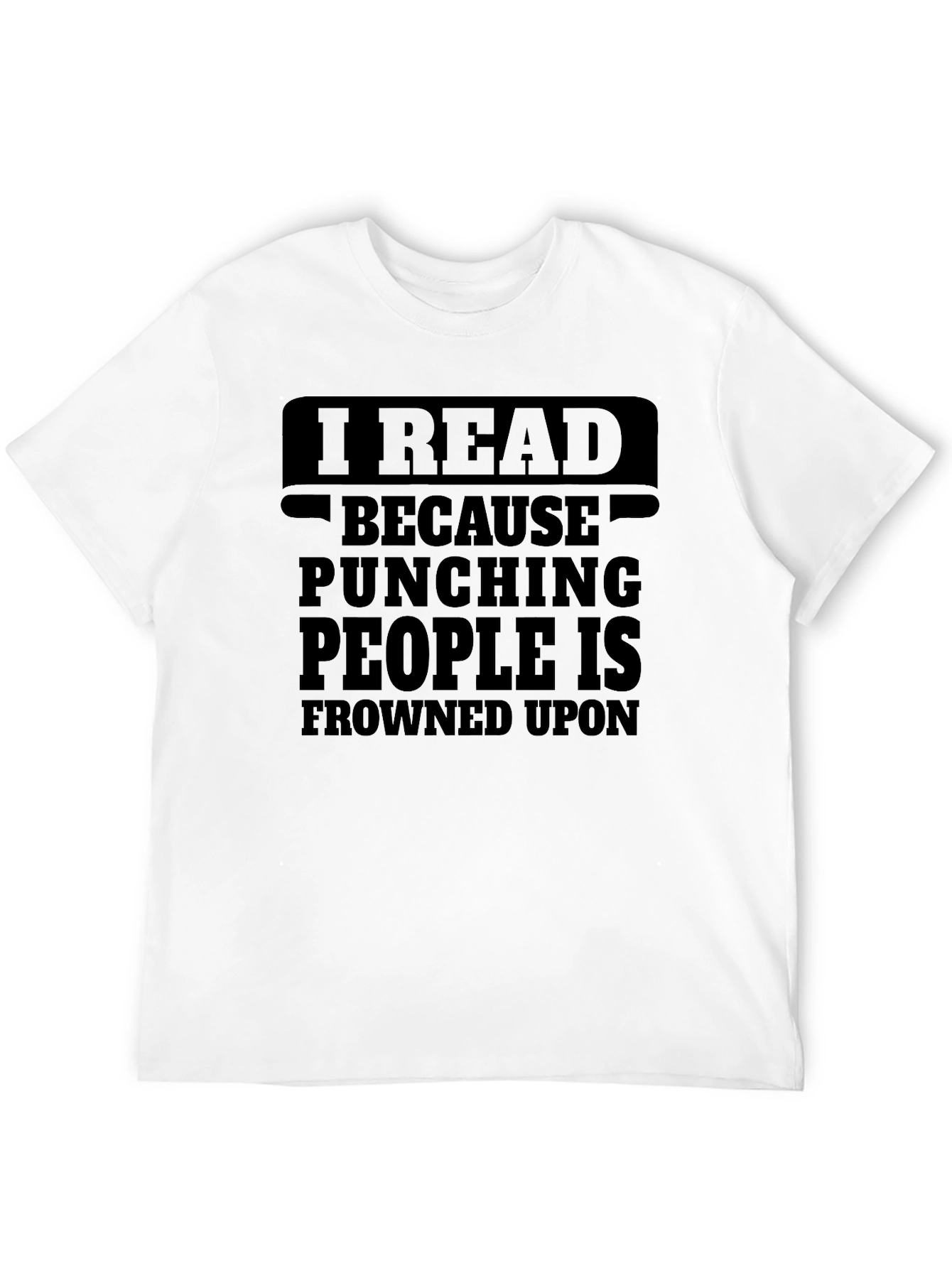 Black I Read Because Punching People Is Frowned Upon T-Shirt view 12