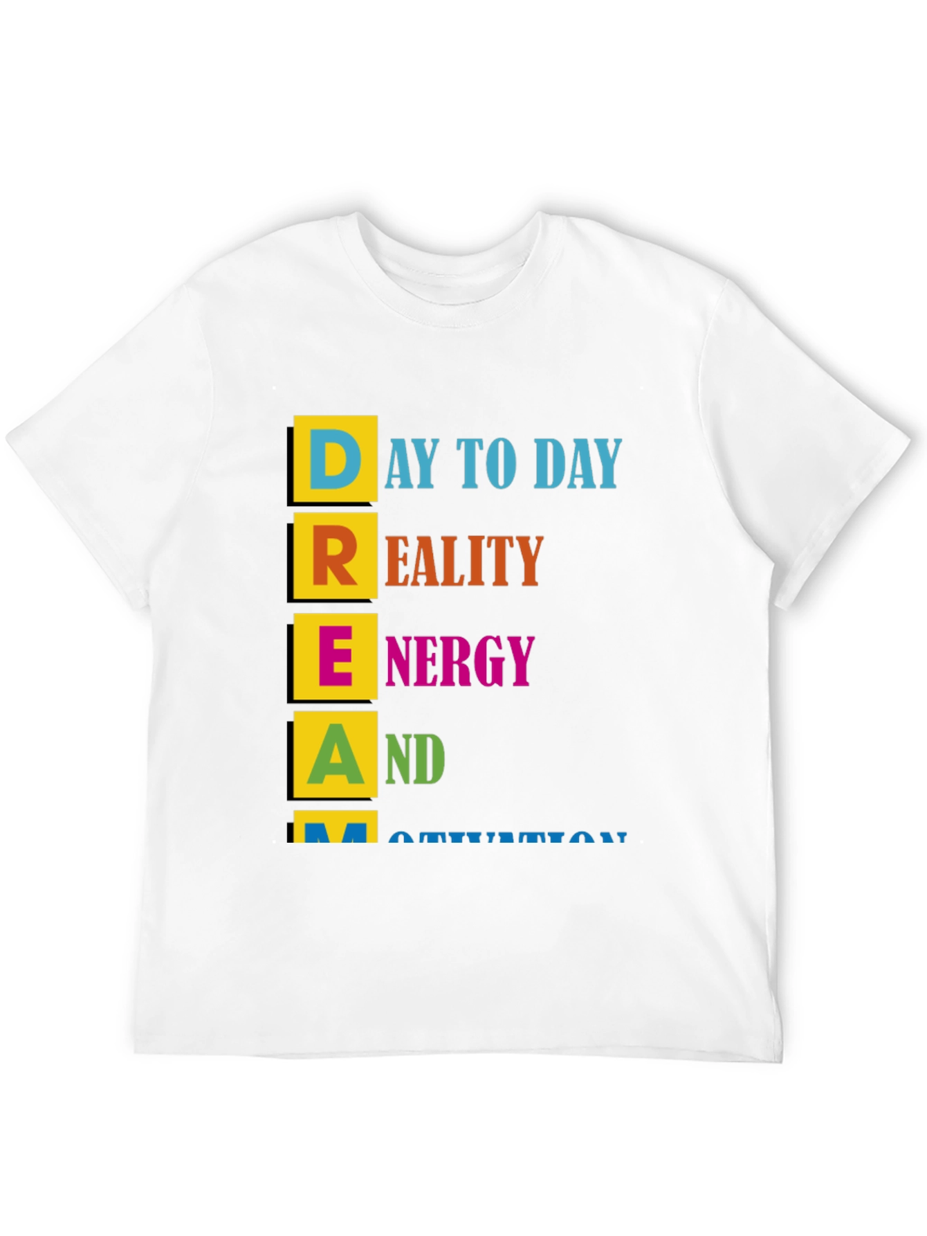 Black Motivational DREAM T-Shirt - Day to Day, Reality, Energy view 12