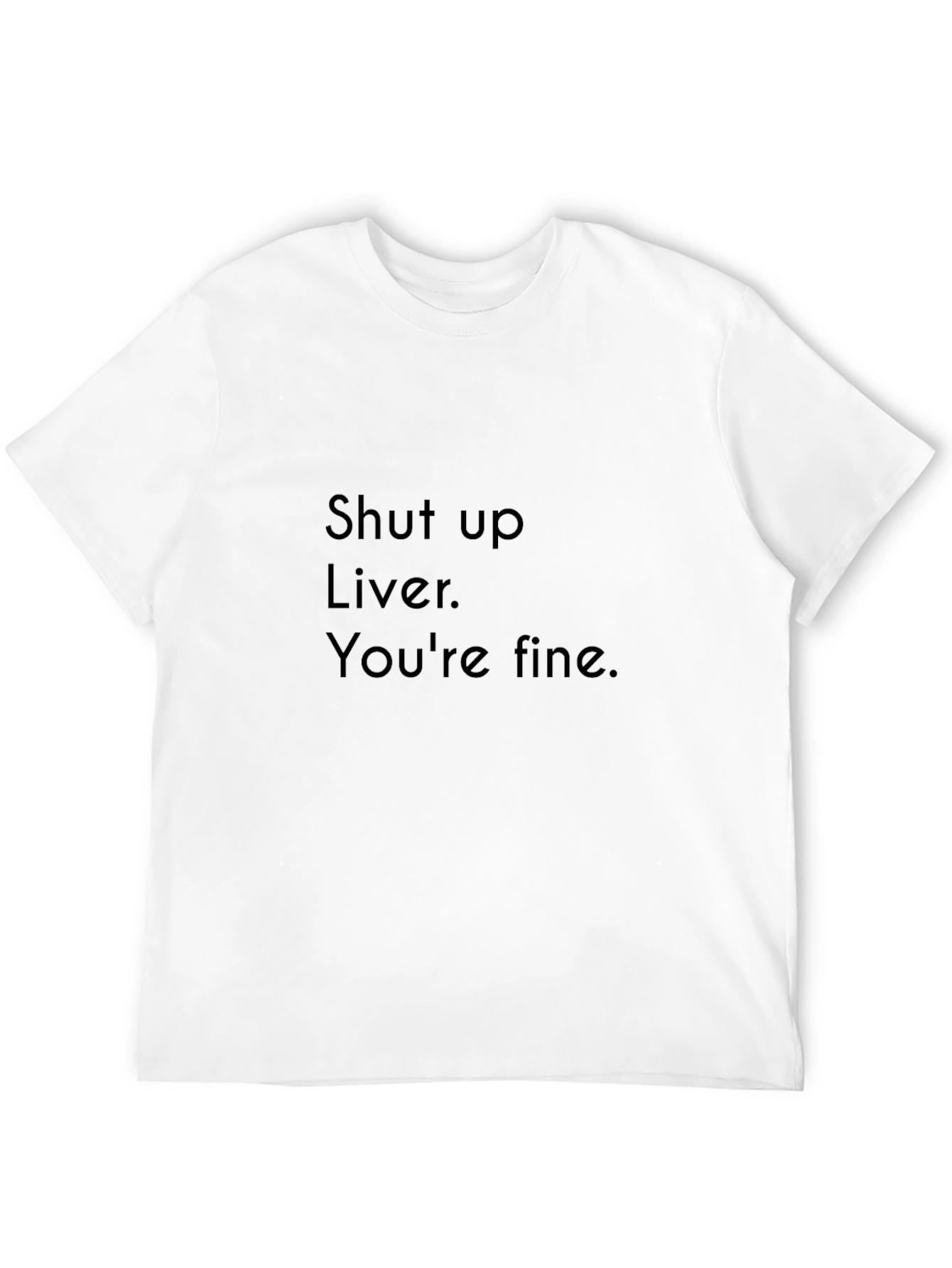 Black Shut Up Liver T-Shirt Funny Party Drinking Tee view 12