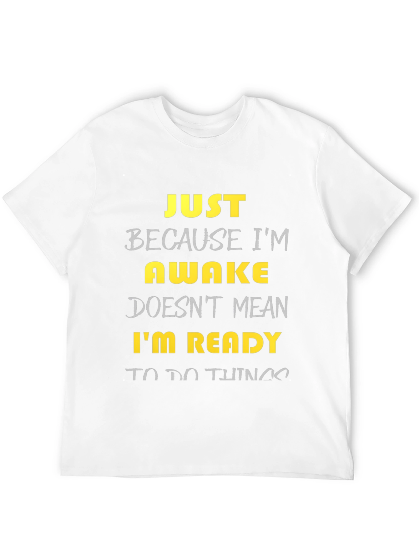 Black Funny Awake T-Shirt - Just Because I'm Awake view 12