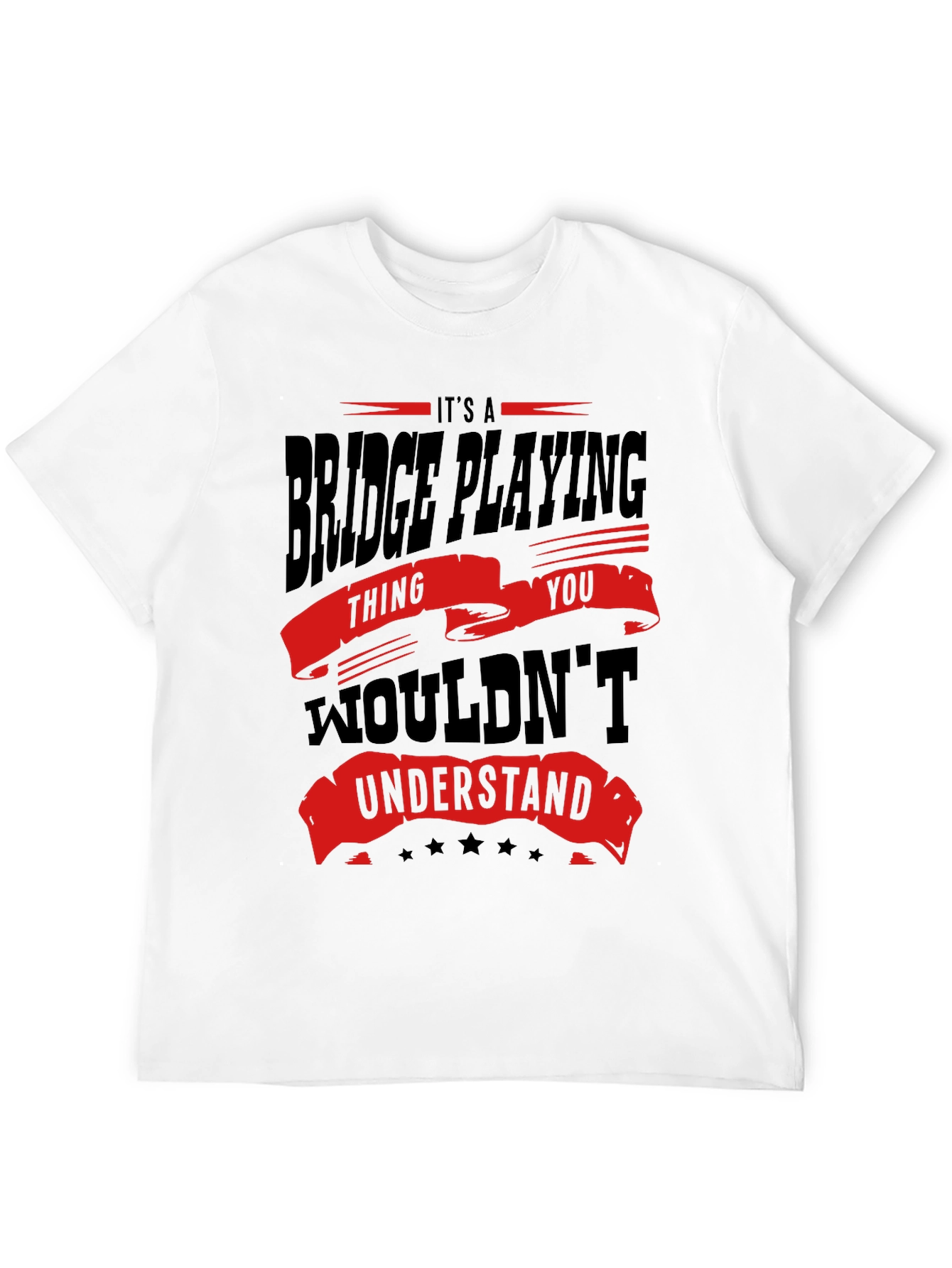 Black Bridge Playing T-Shirt - Funny Saying view 12