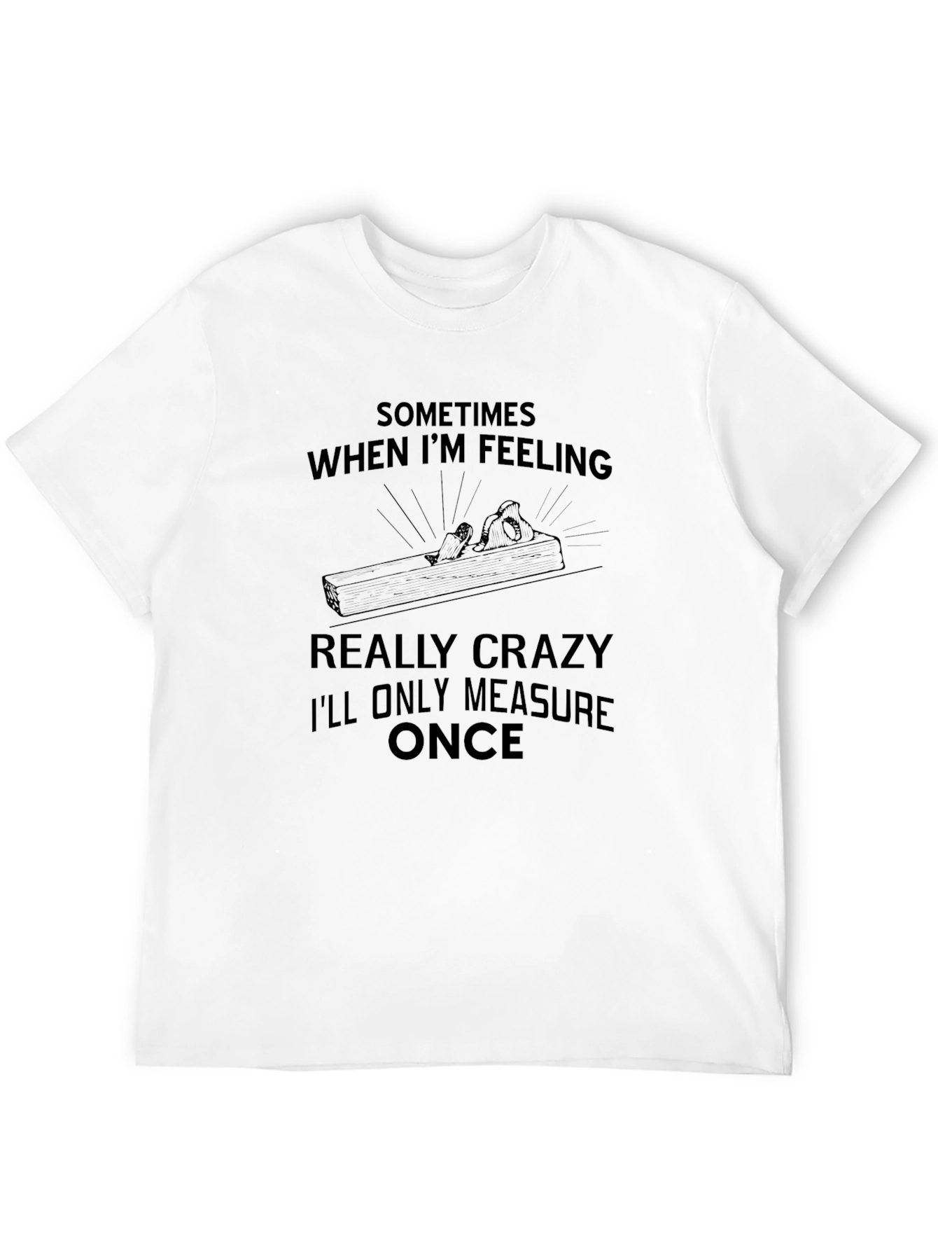 Black Funny Woodworker T-Shirt - Measure Once Design view 12