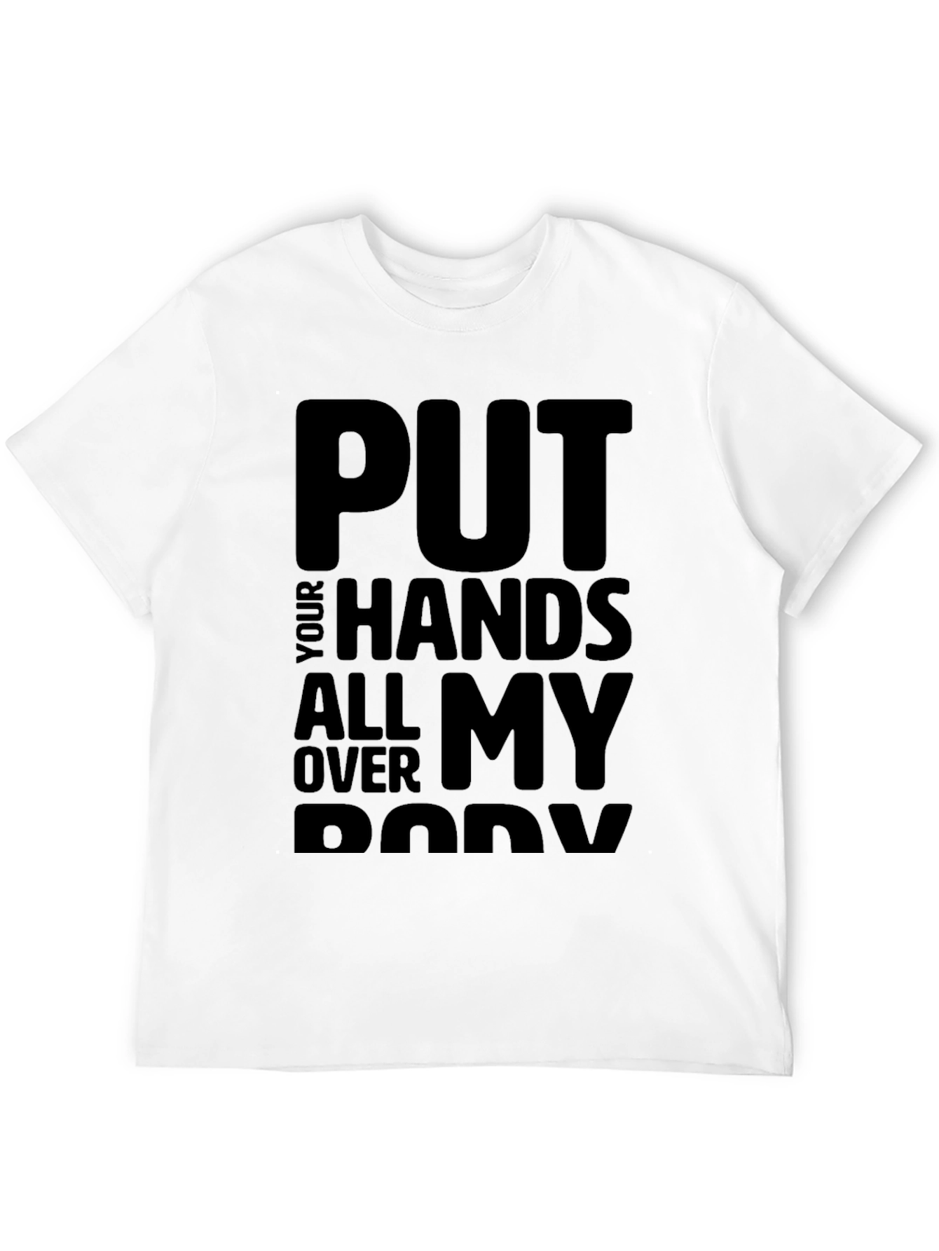 Black Put Your Hands All Over My Body T-Shirt view 12