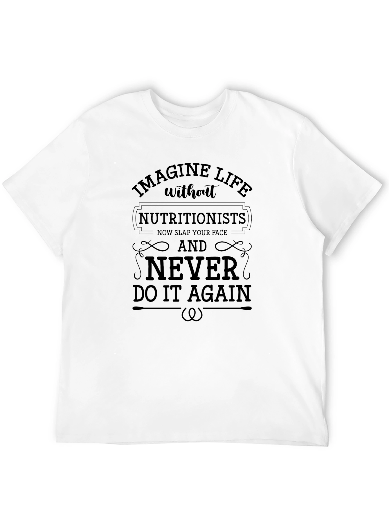 Black Imagine Life Without Nutritionists T-Shirt view 12