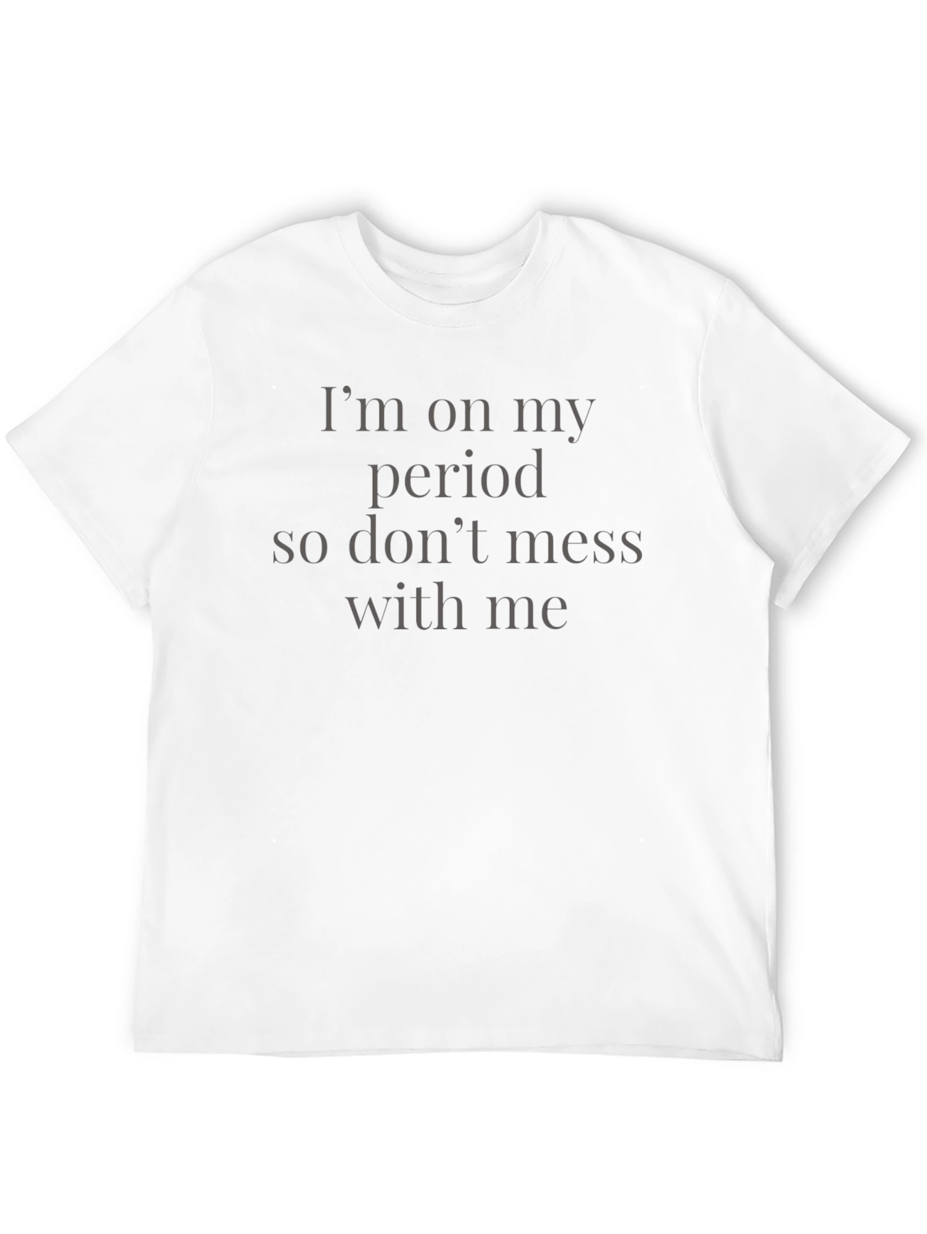Black I'm on my period T-Shirt - Funny Slogan Tee view 12